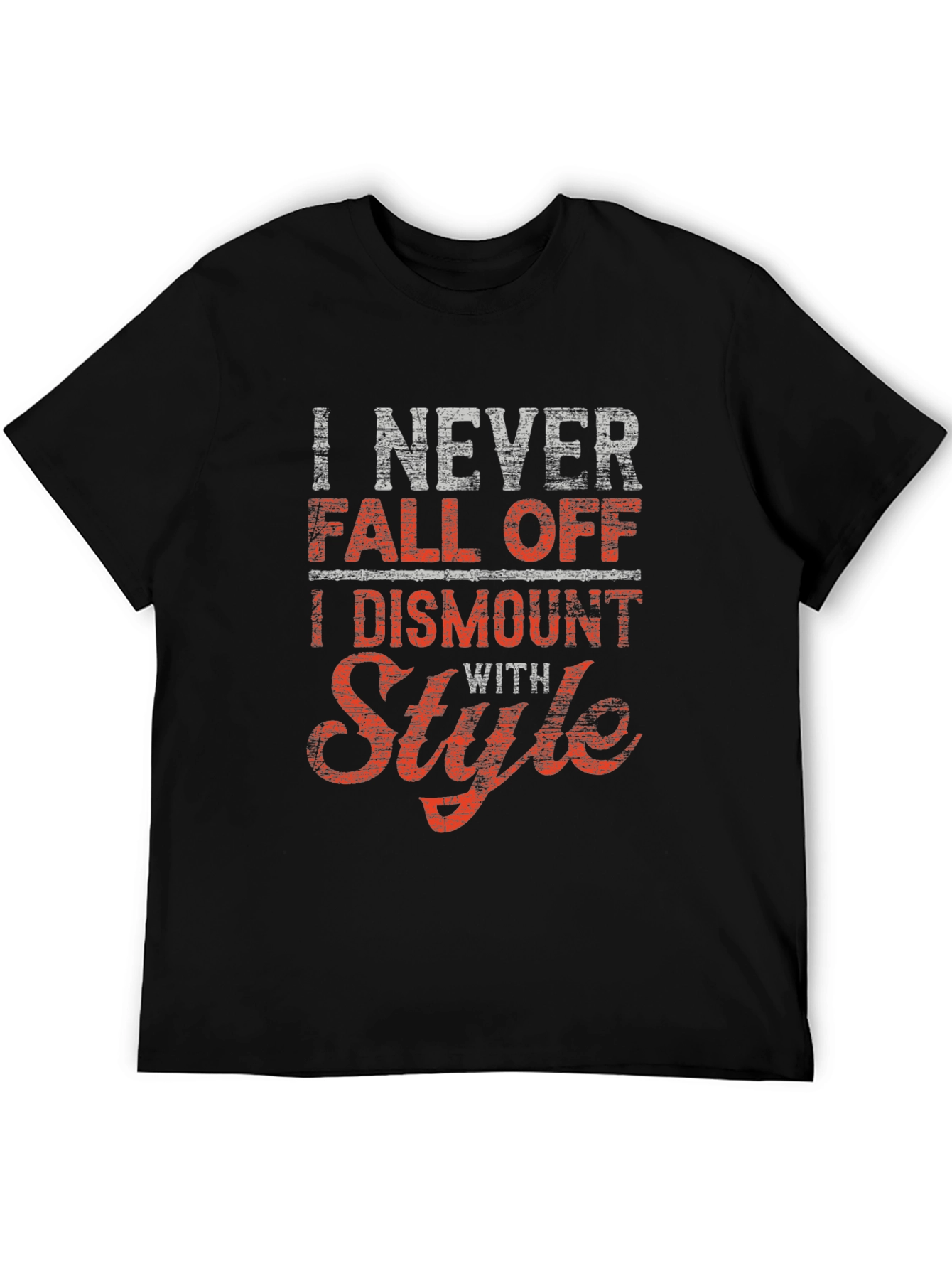 Black Funny Style T-Shirt - I Never Fall Off, I Dismount With Style view 5