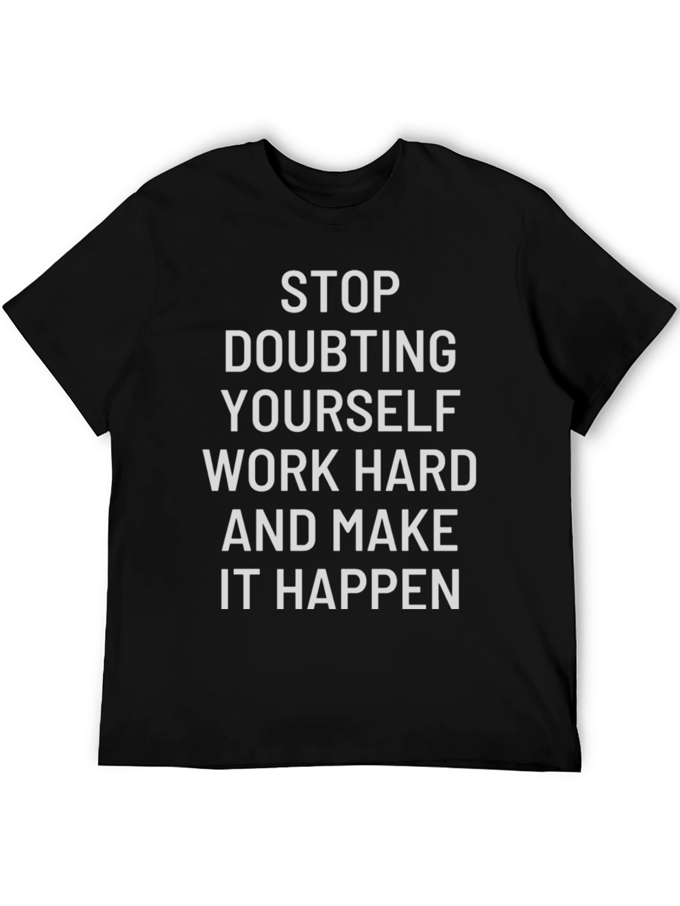 Black Motivational Graphic T-Shirt: Stop Doubting Yourself view 5