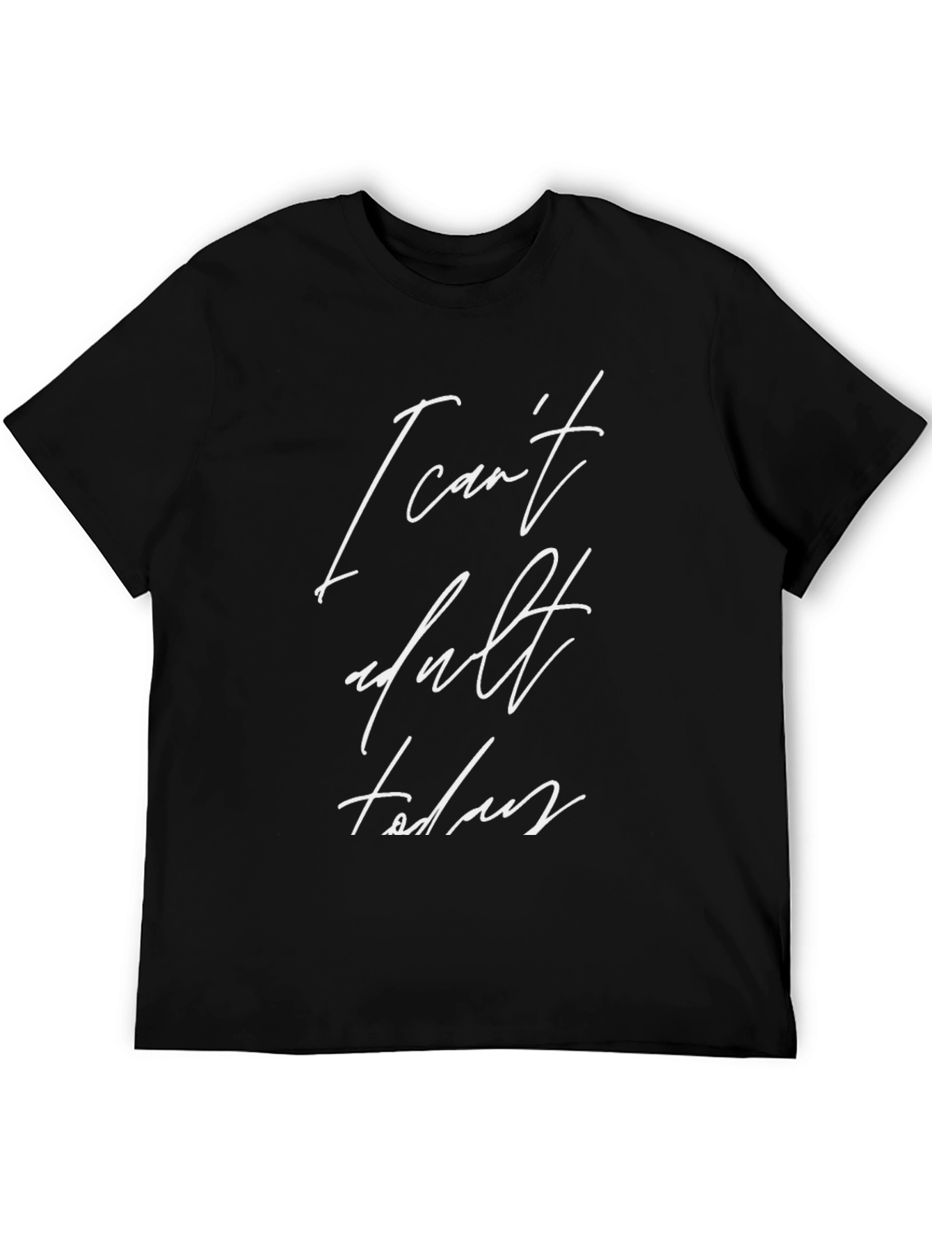 Black I Can't Adult Today Black T-Shirt view 5