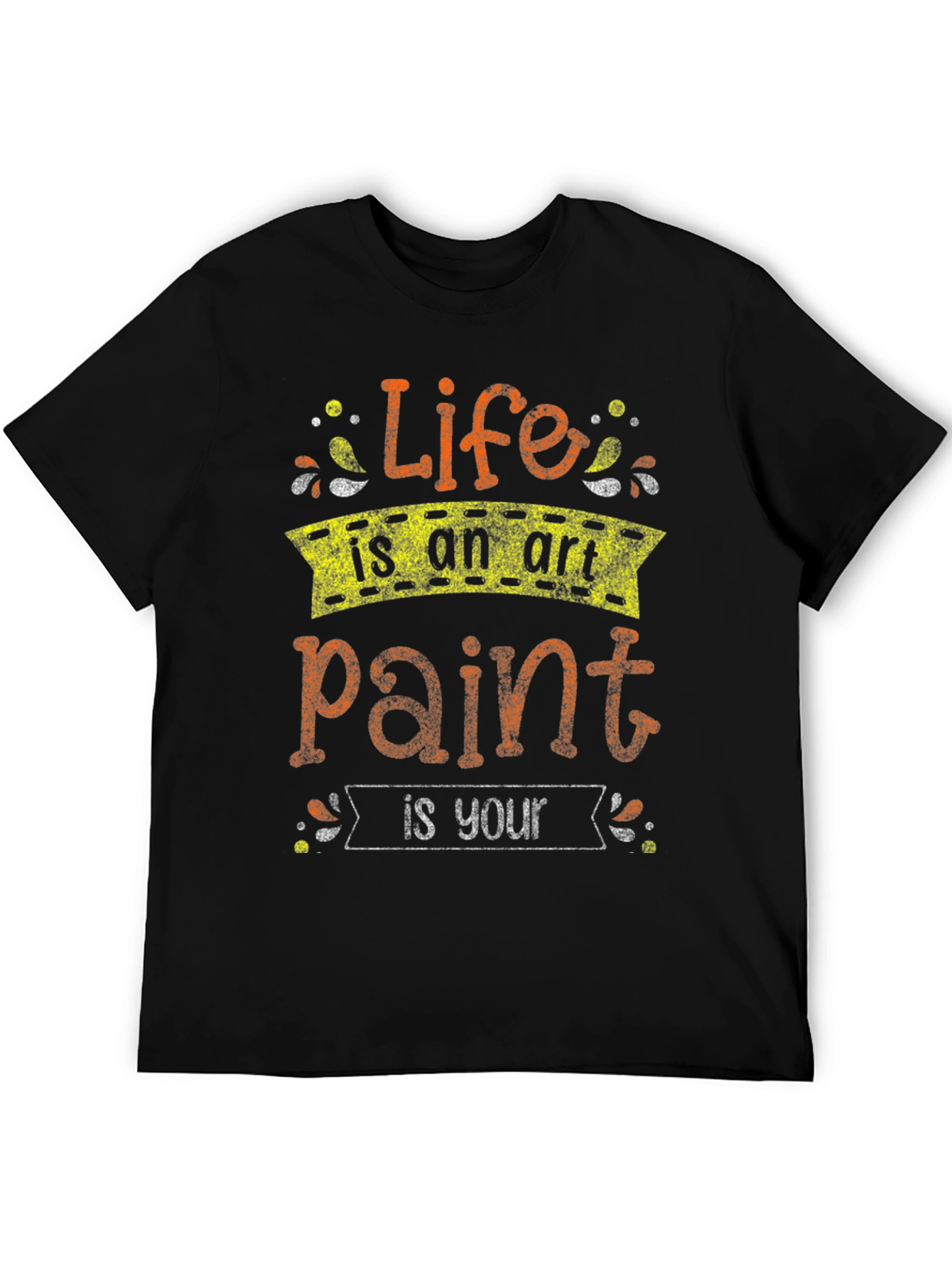 Black Life Is An Art Paint Is Your T-Shirt view 5