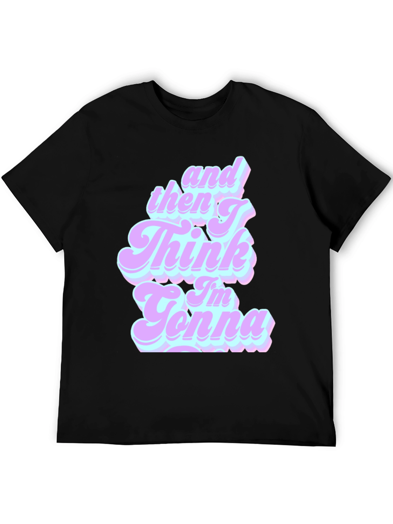 Black Retro "And Then I Think I'm Gonna" T-Shirt view 5