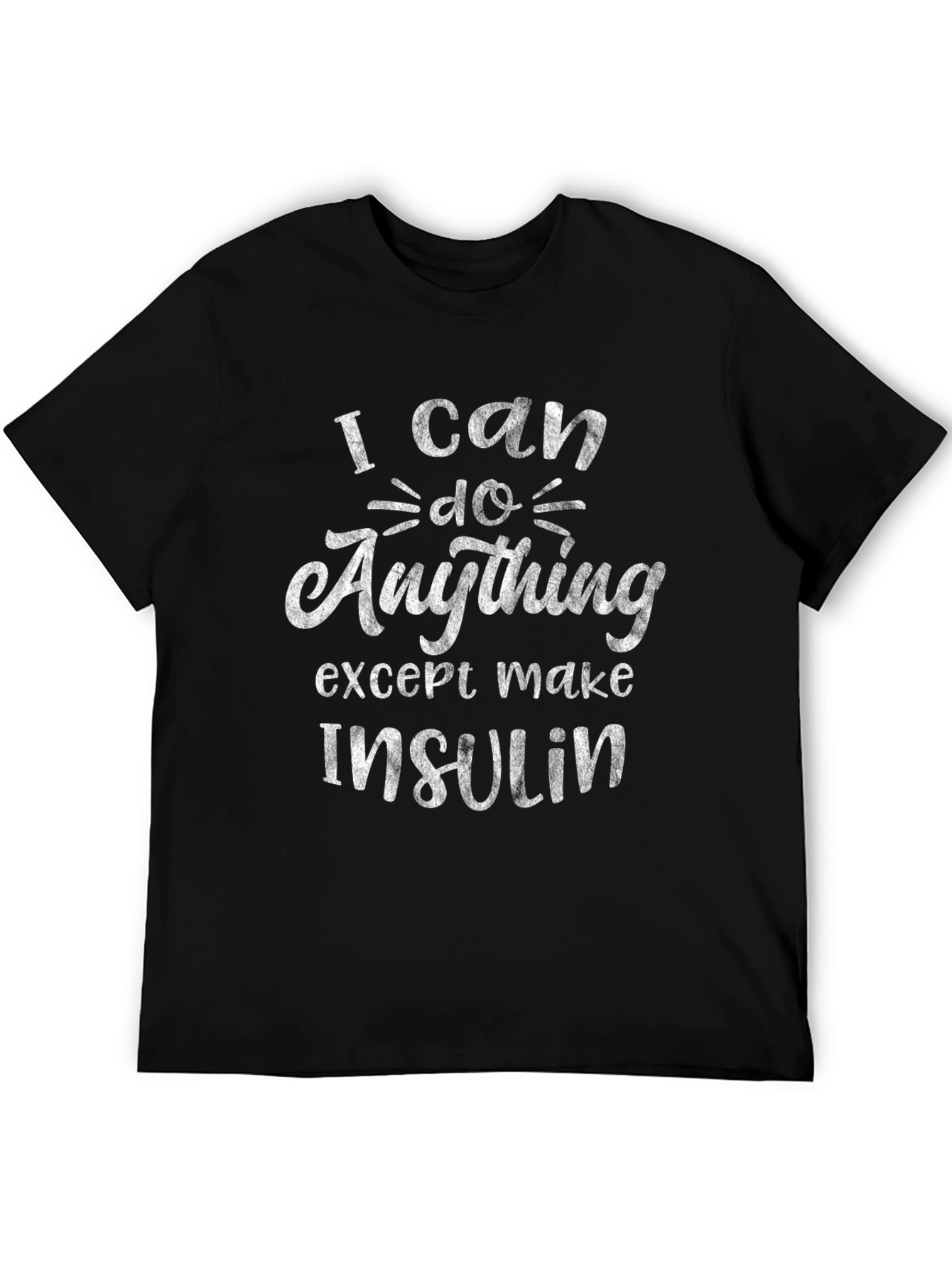 Black I Can Do Anything Except Make Insulin Tee view 5