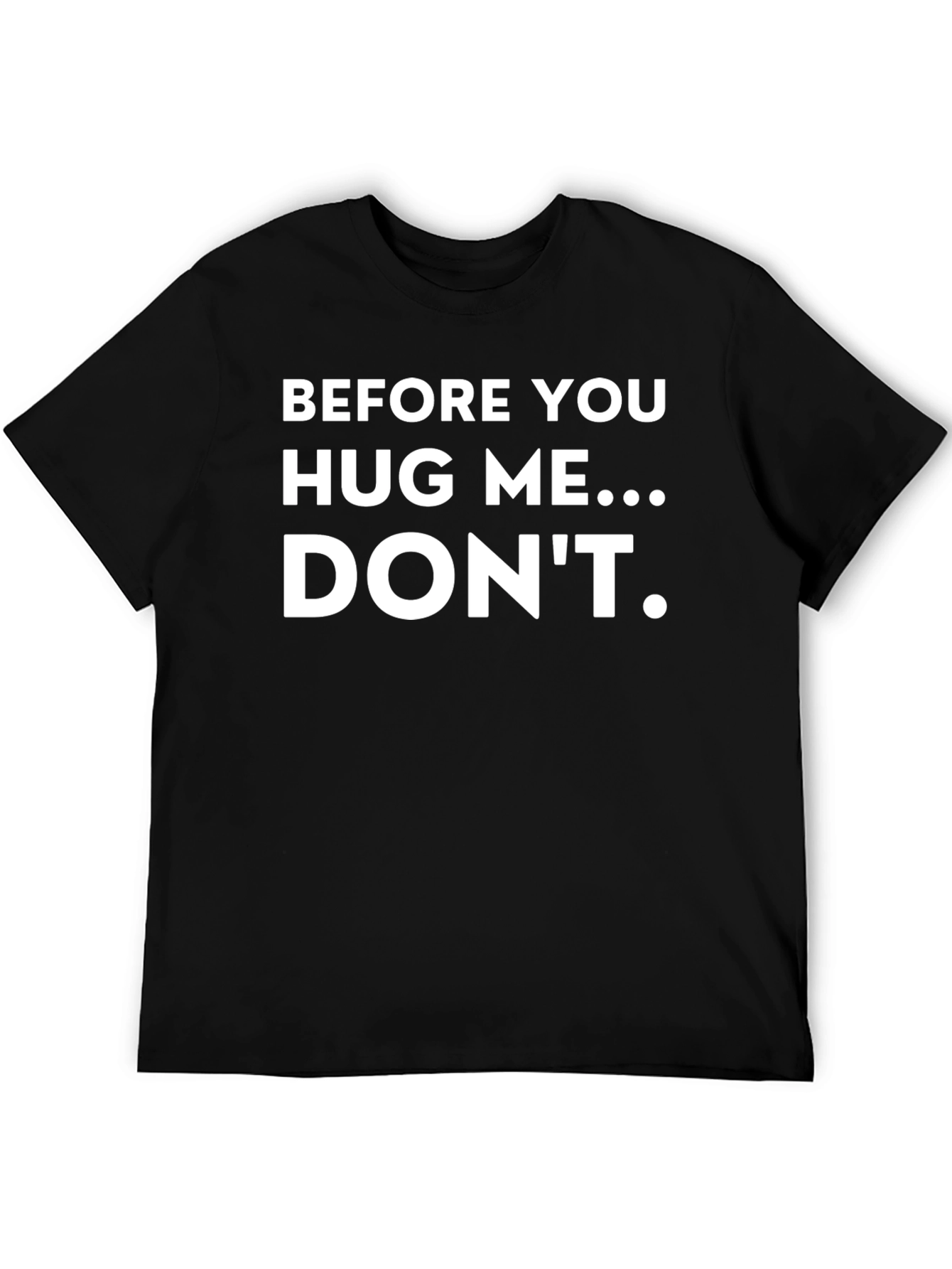 Black Funny T-Shirt: Before You Hug Me...Don't! view 5