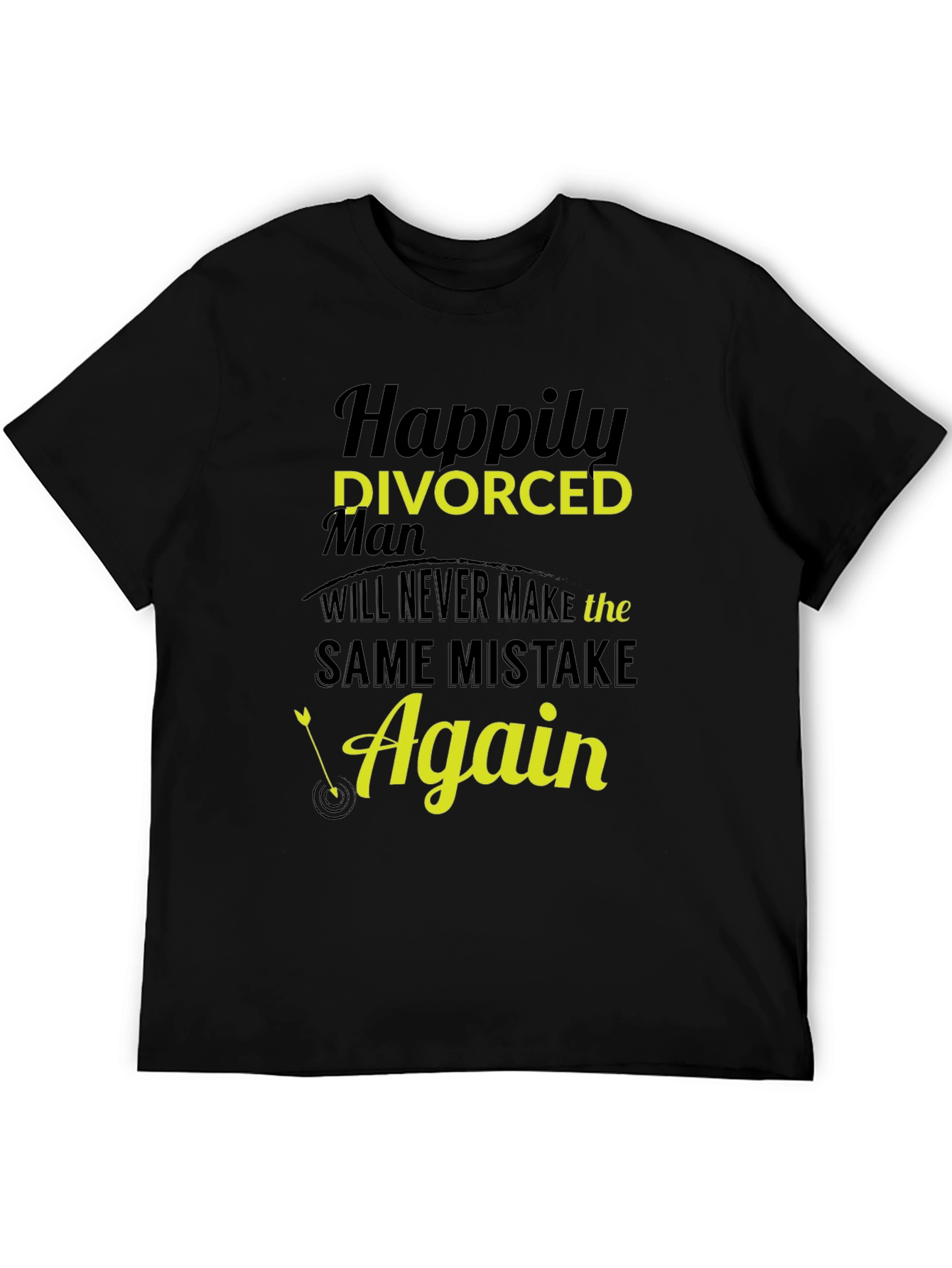 Black Happily Divorced Man T-Shirt: Never Make the Same Mistake Again view 5