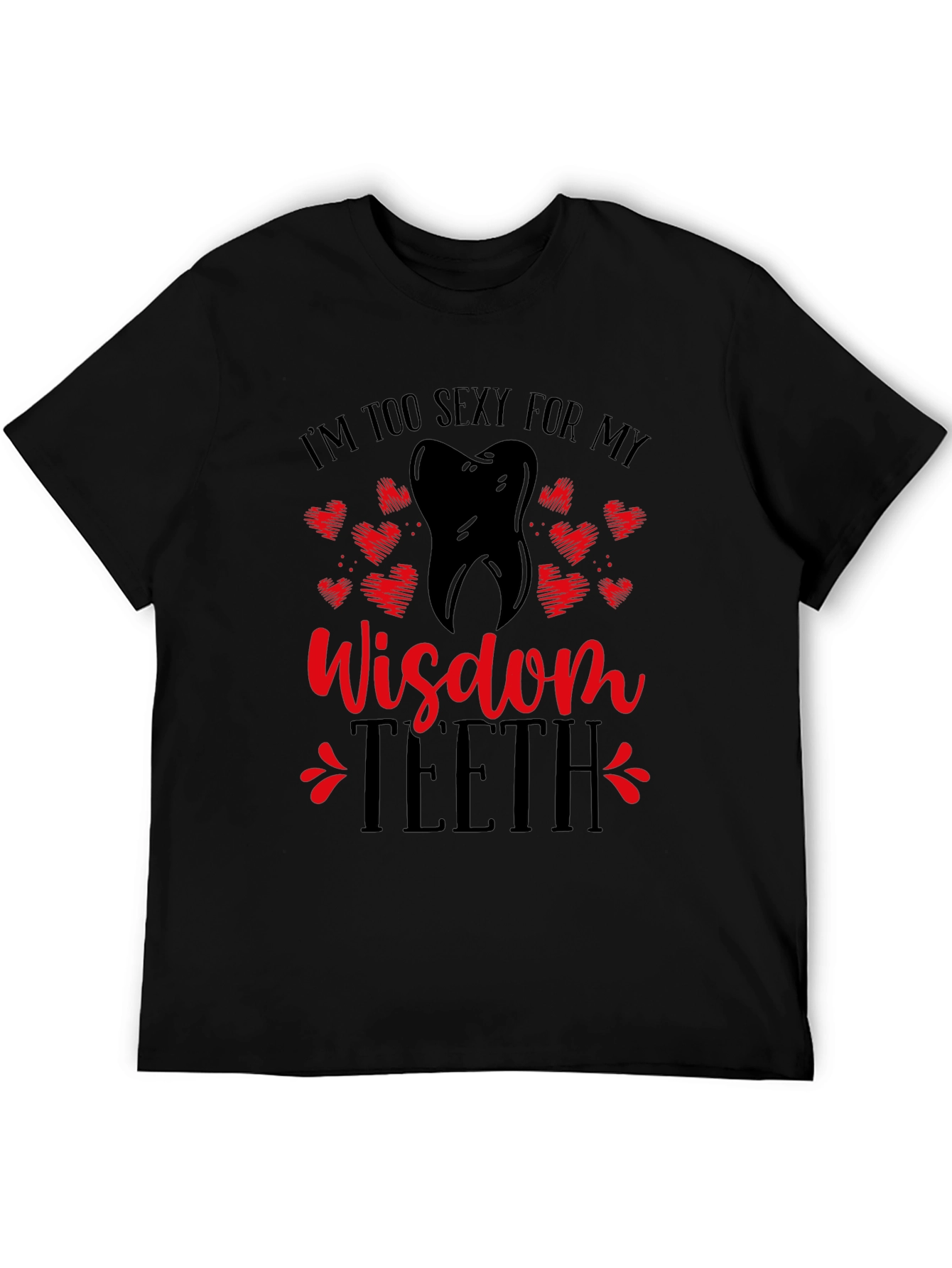 Black Funny Wisdom Teeth T-Shirt - I'm Too Sexy view 5
