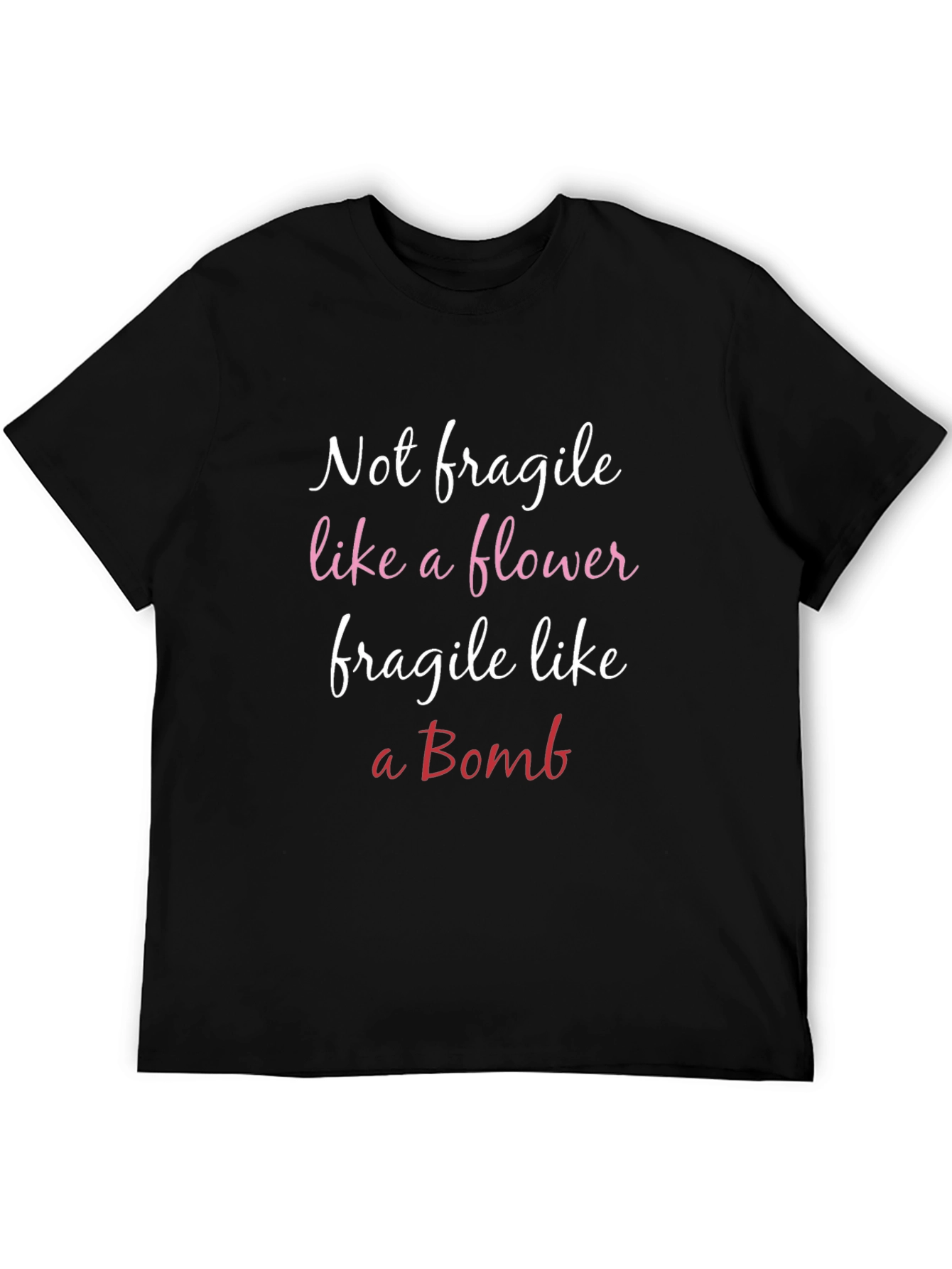 Black Not Fragile Like a Flower T-Shirt view 5