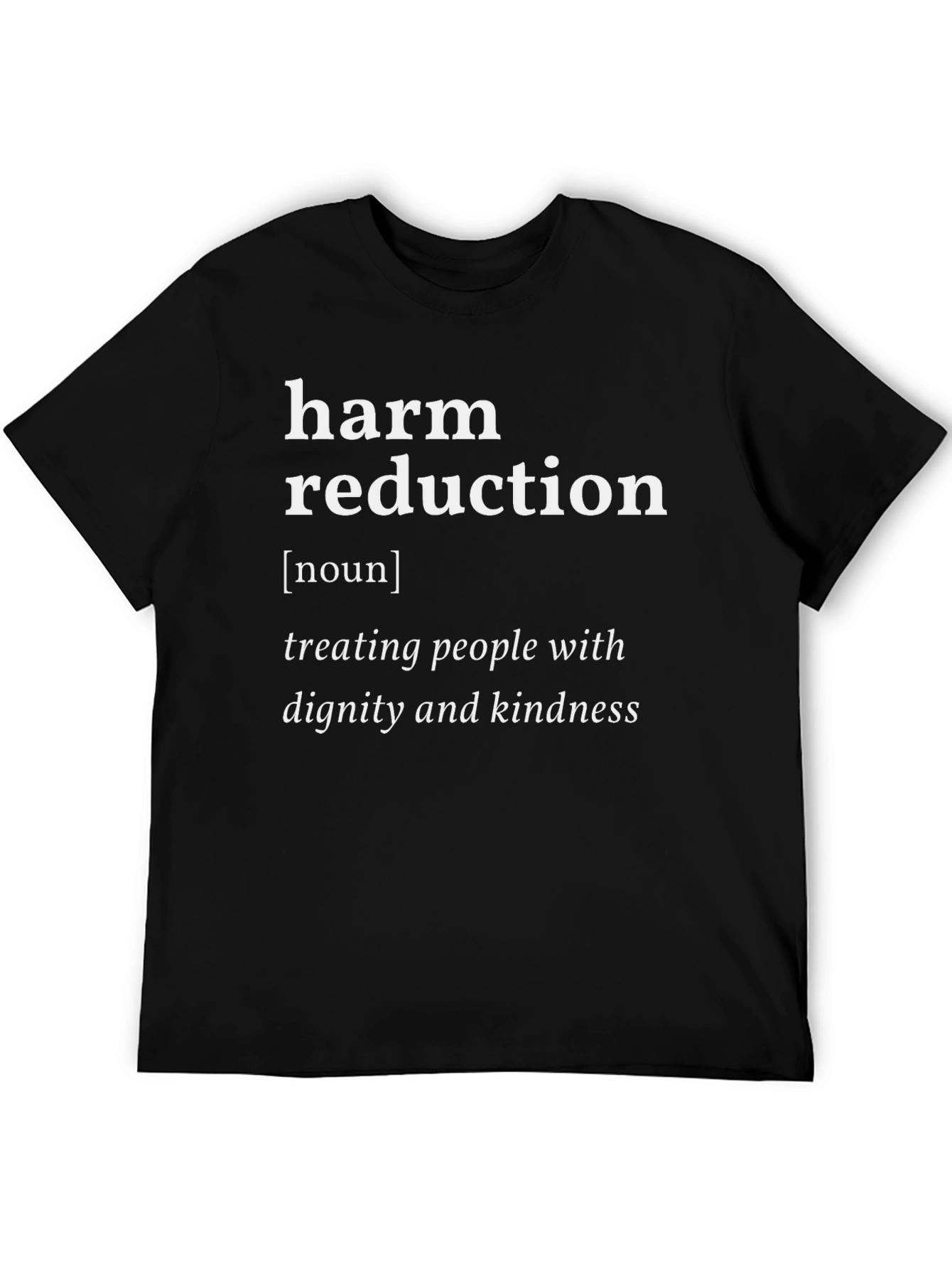 Black Harm Reduction T-Shirt - Dignity & Kindness view 5