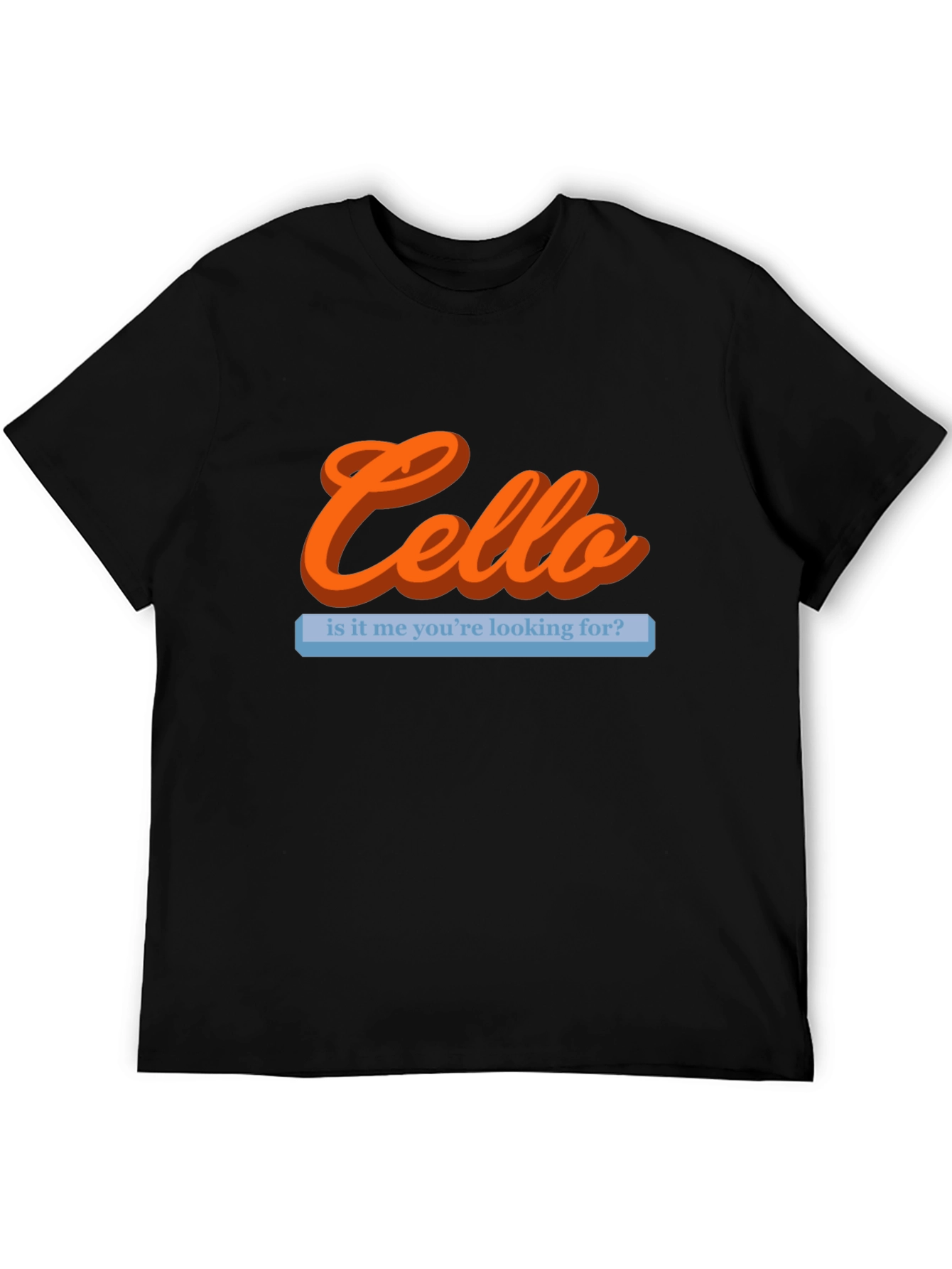 Black Cello Is It Me You're Looking For T-Shirt view 5