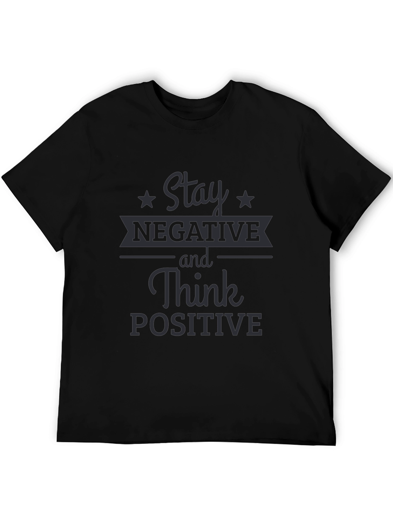 Black Stay Negative Think Positive Graphic Tee view 5