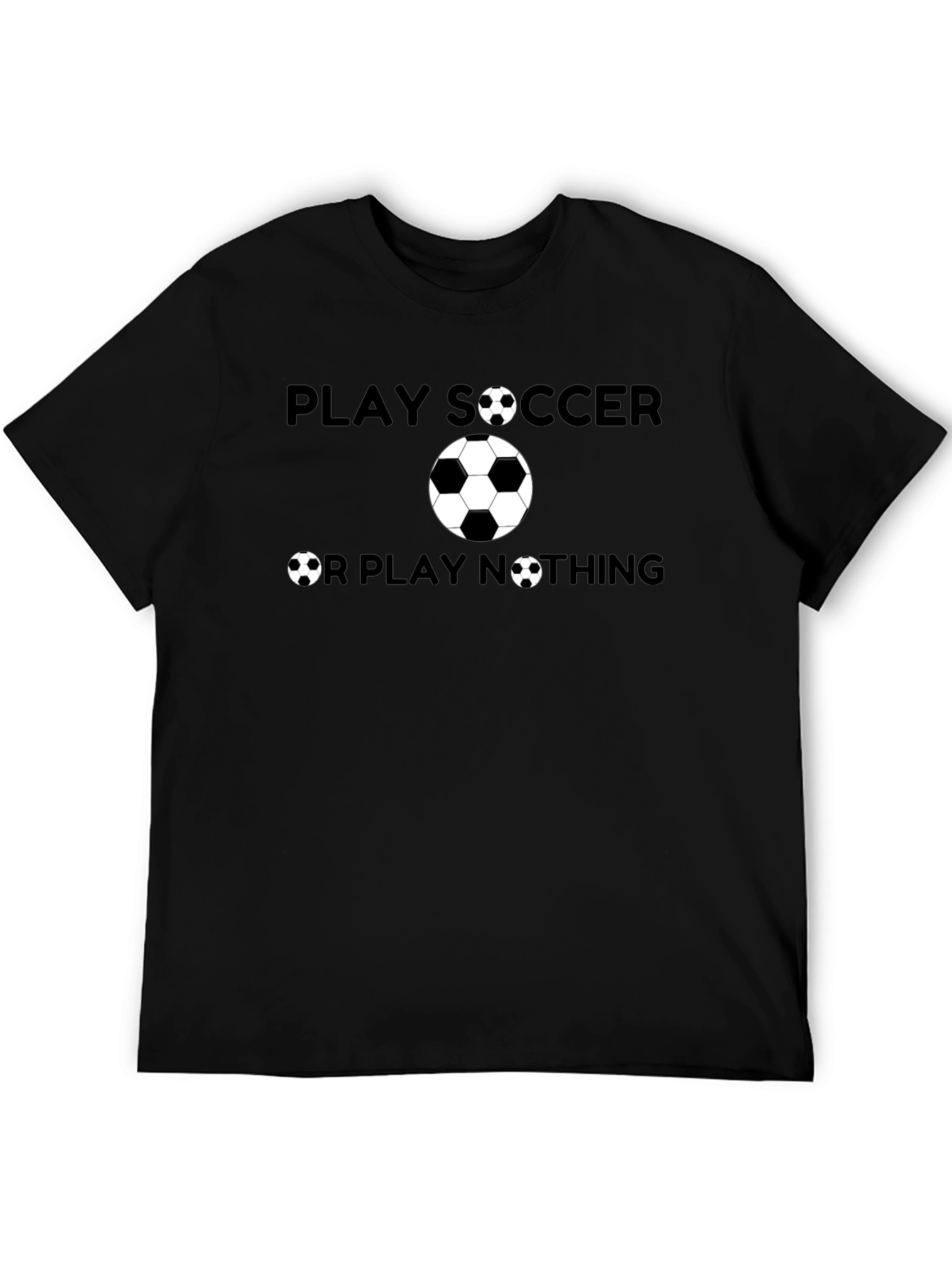 Black Play Soccer or Play Nothing Graphic T-Shirt view 5