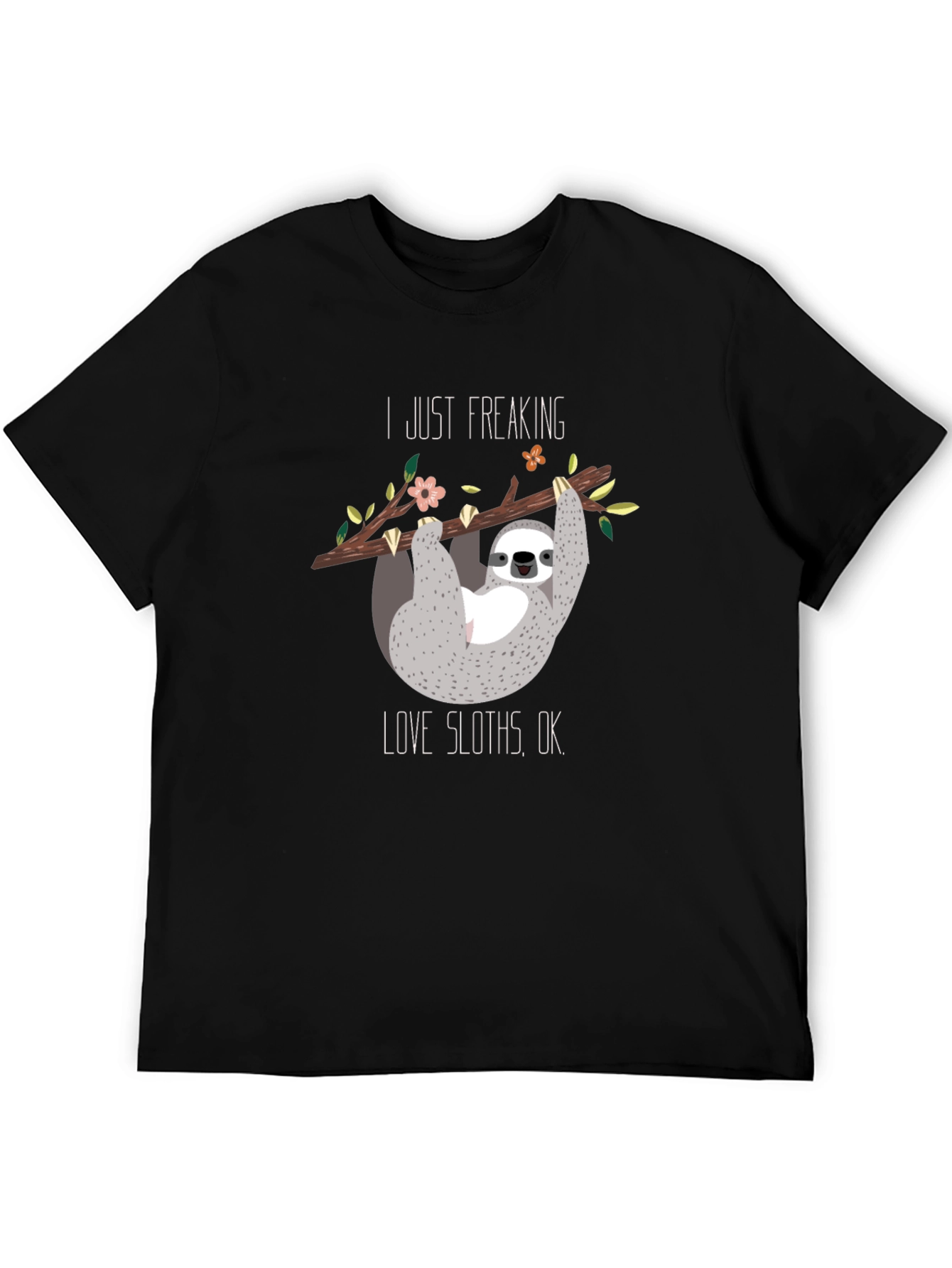Black I Just Freaking Love Sloths Black T-Shirt view 5