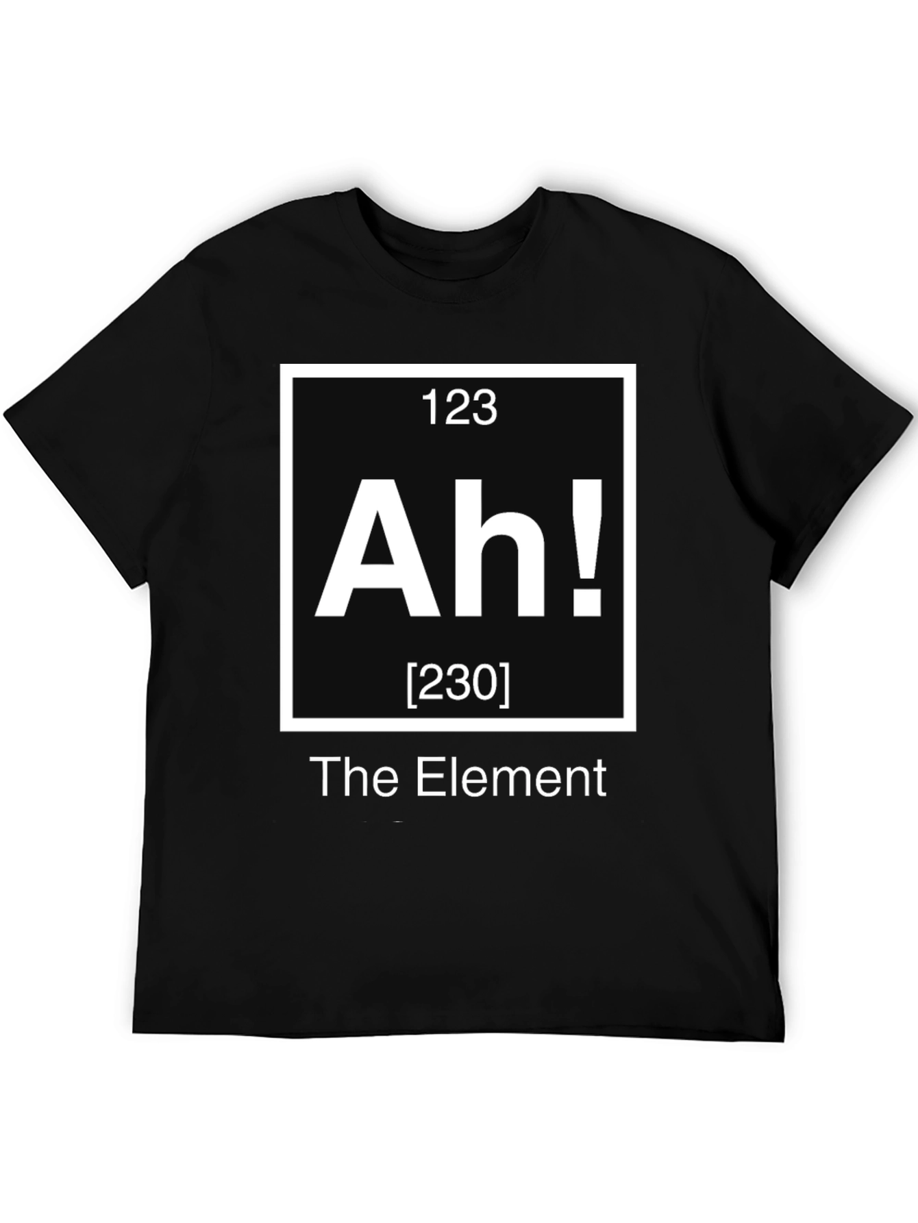 The Element "Ah!" T-Shirt - Chemistry Periodic Table Humor - 5