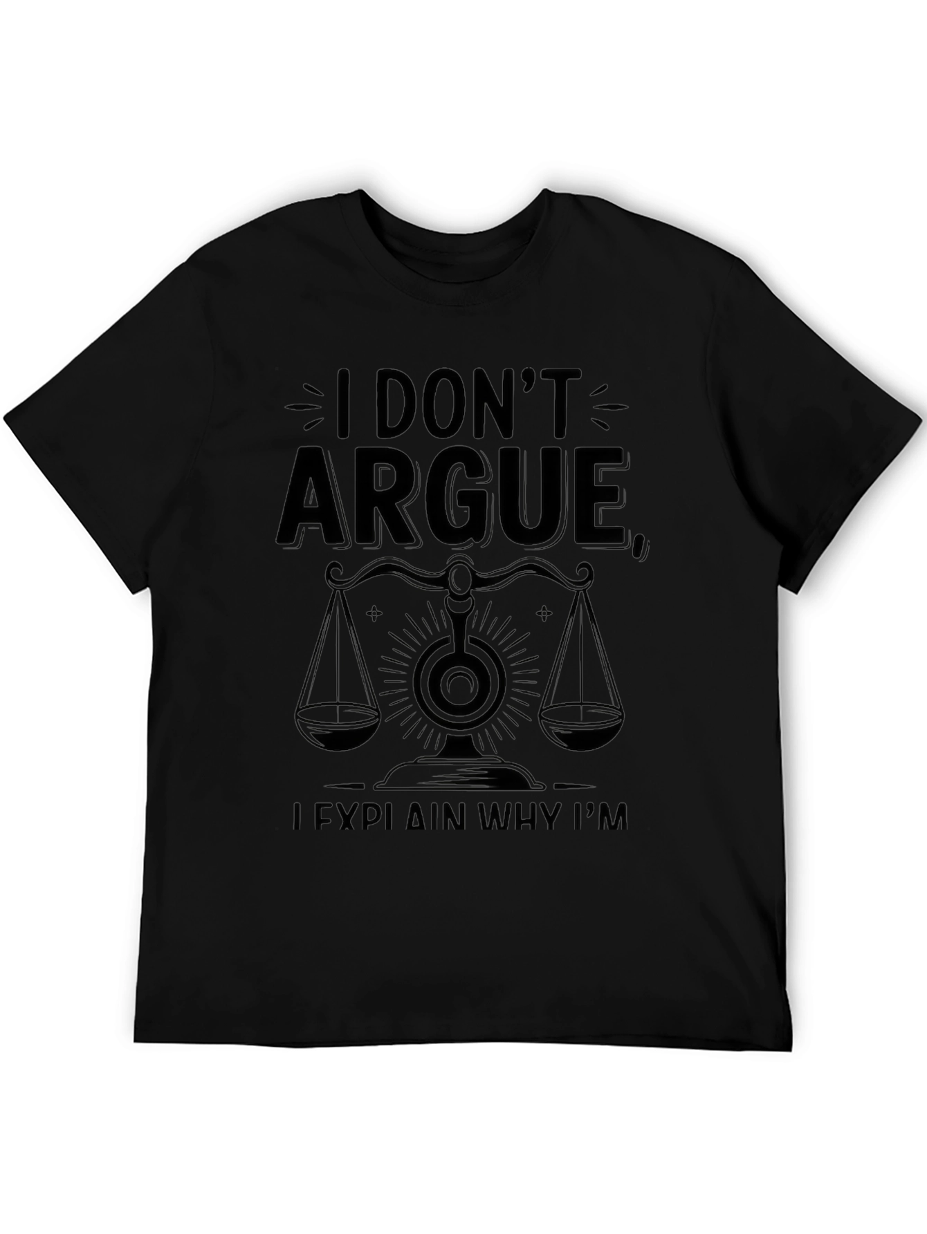 Black I Don't Argue, I Explain Why I'm Right T-Shirt view 5