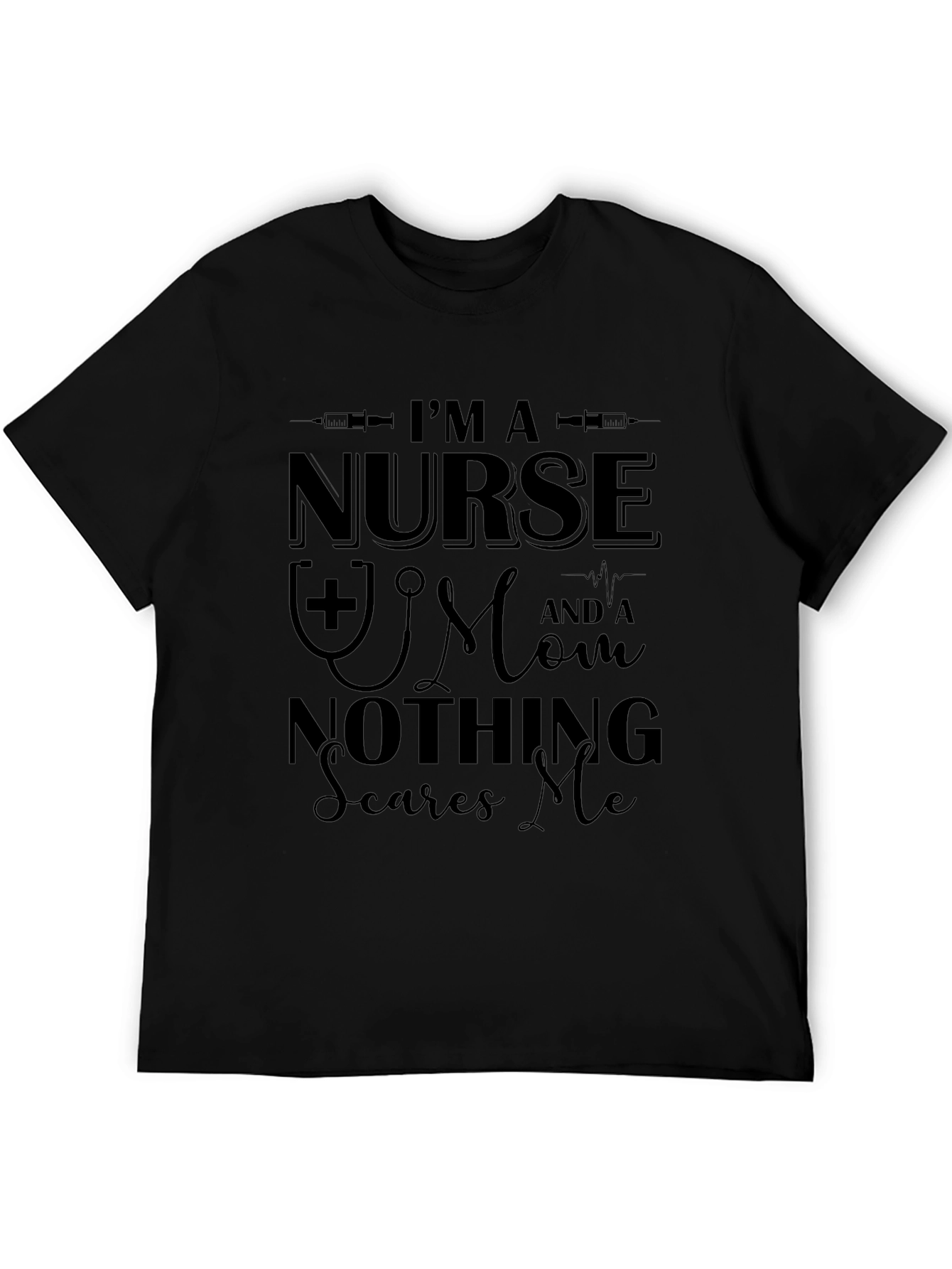 Black I'm a Nurse and a Mom Nothing Scares Me T-Shirt view 5