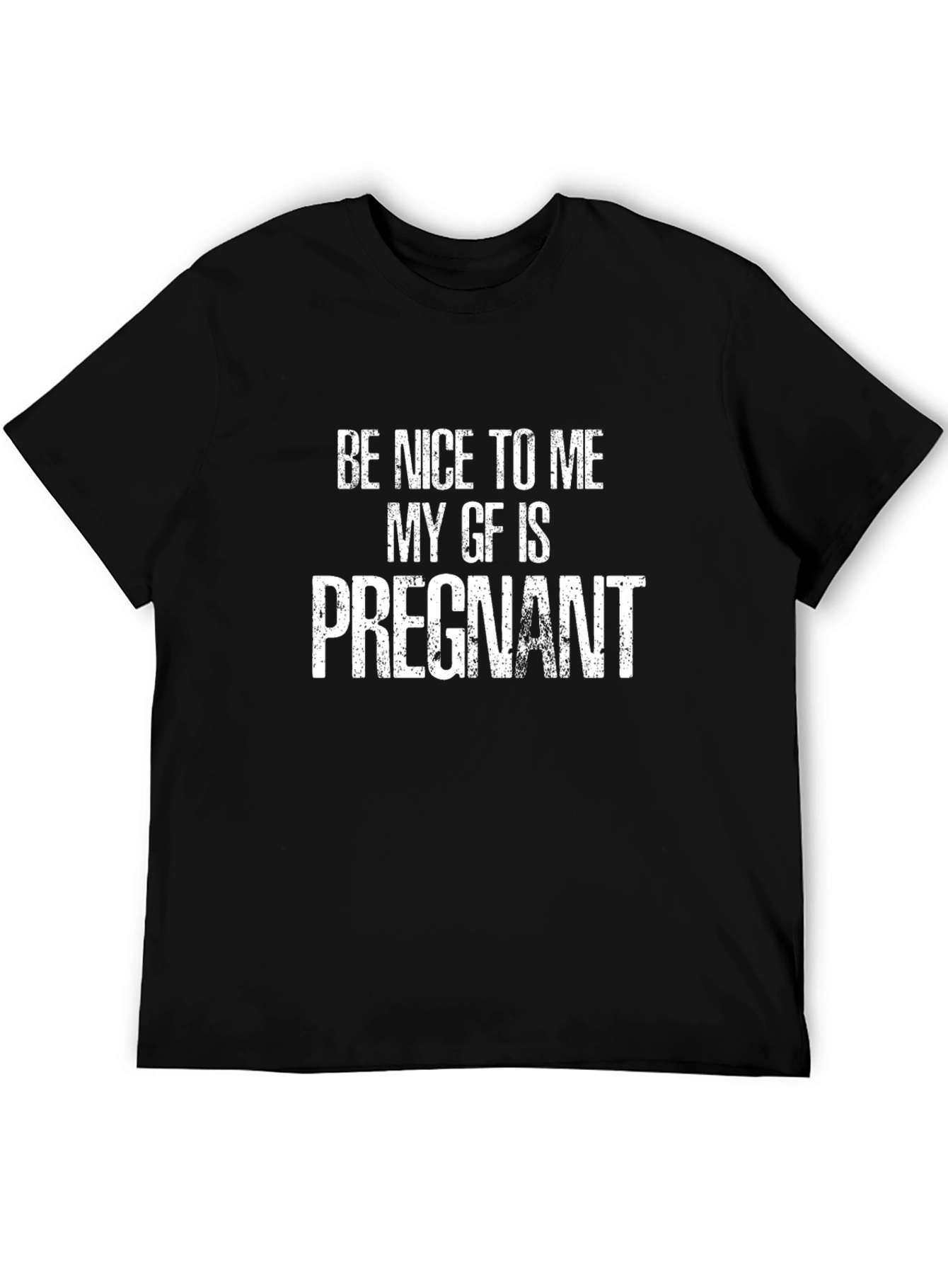 Black Be Nice To Me My GF Is Pregnant T-Shirt view 5