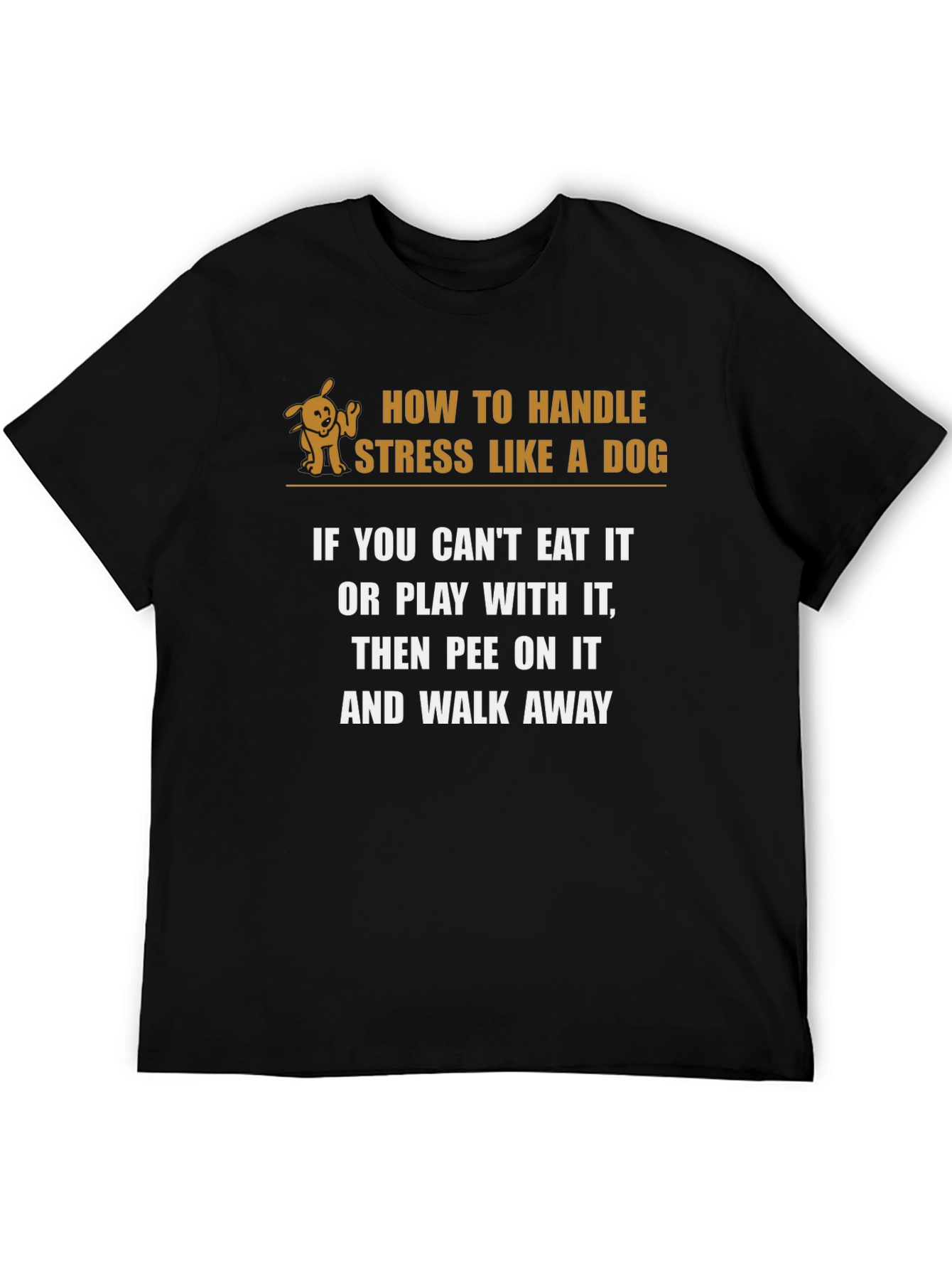 Handle Stress Like a Dog Funny Graphic T-Shirt - 5
