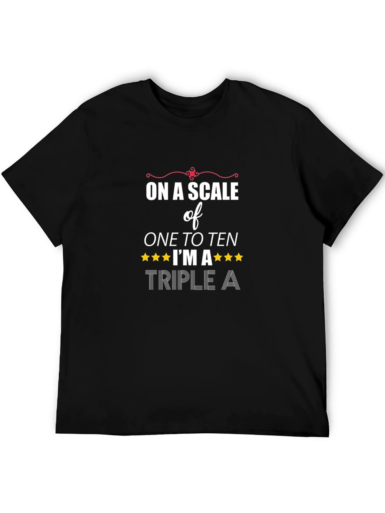 Black Triple A T-Shirt - "On a Scale of One to Ten" view 5
