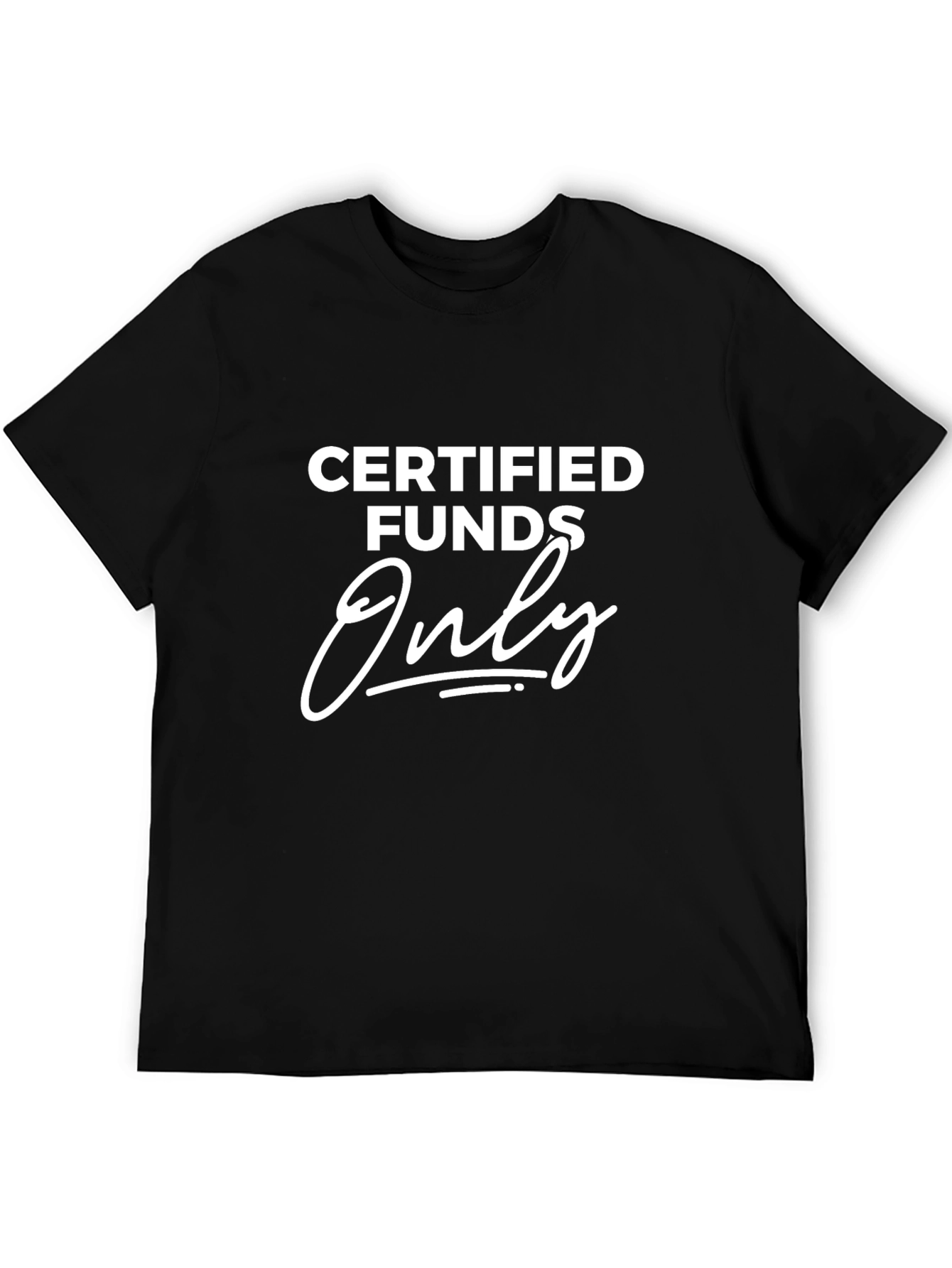 Black Certified Funds Only Graphic Tee view 5