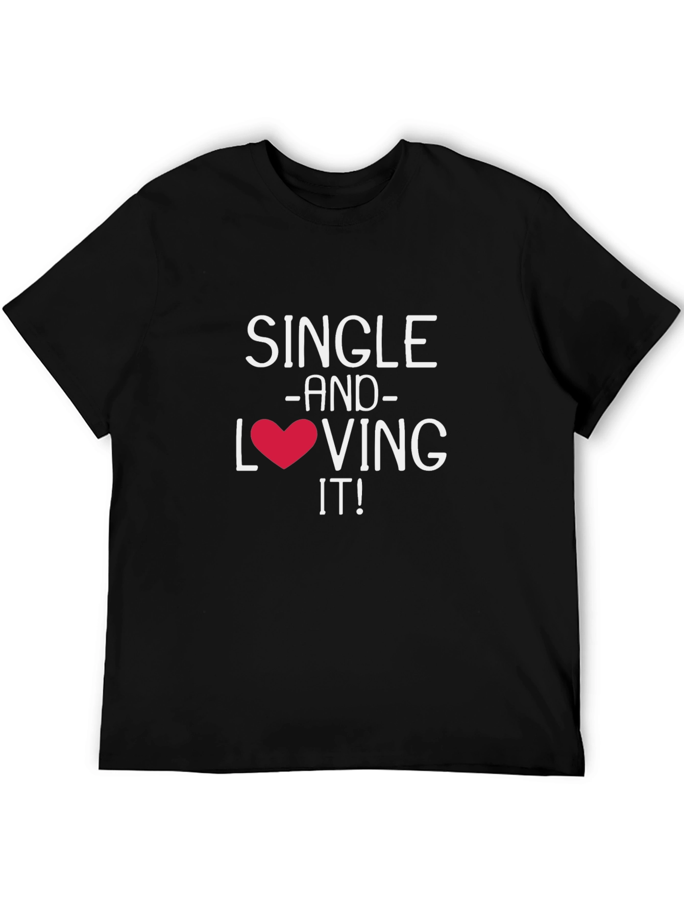Black Single and Loving It! Graphic T-Shirt view 5