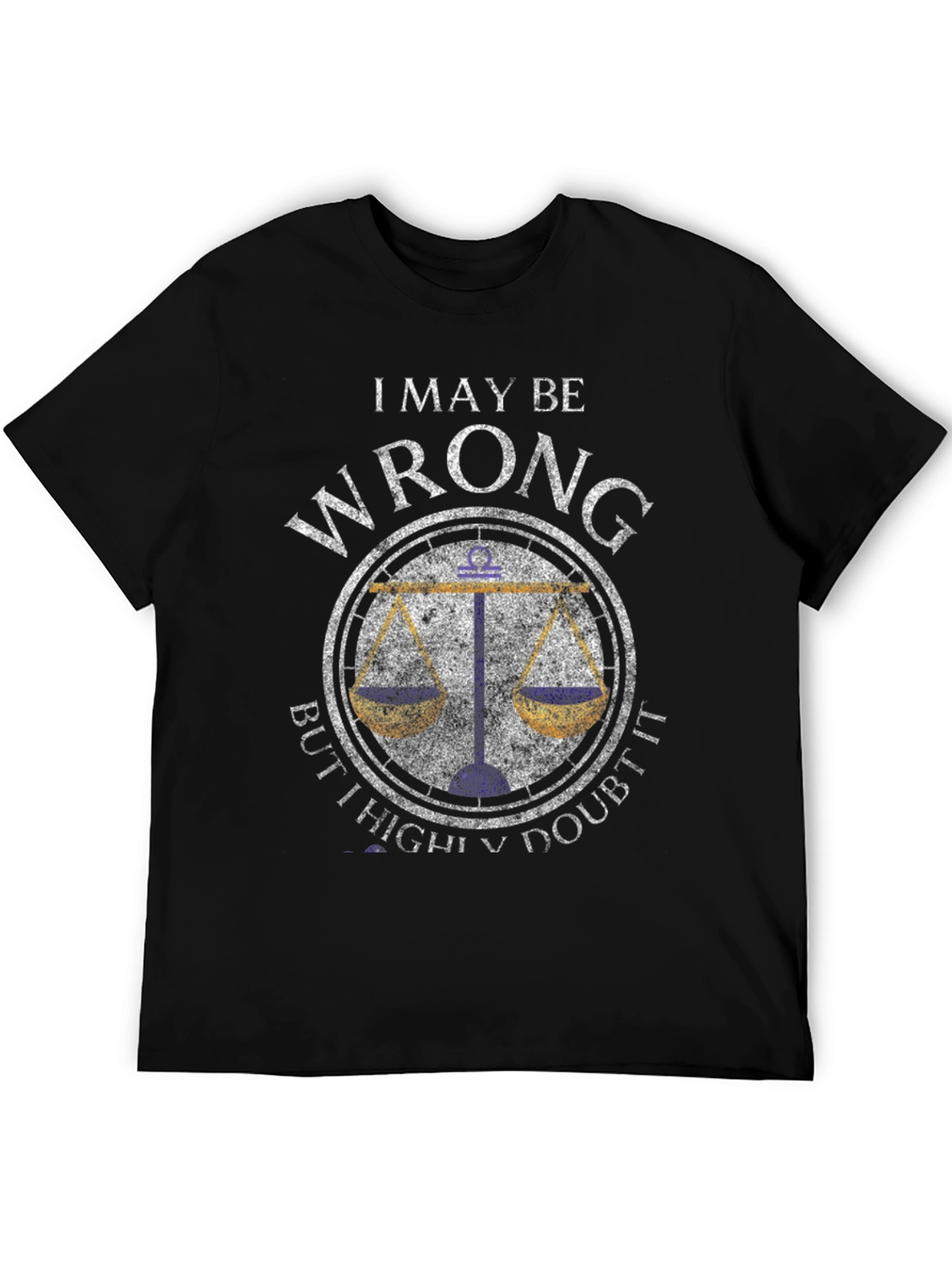 Black I May Be Wrong Libra Zodiac T-Shirt view 5