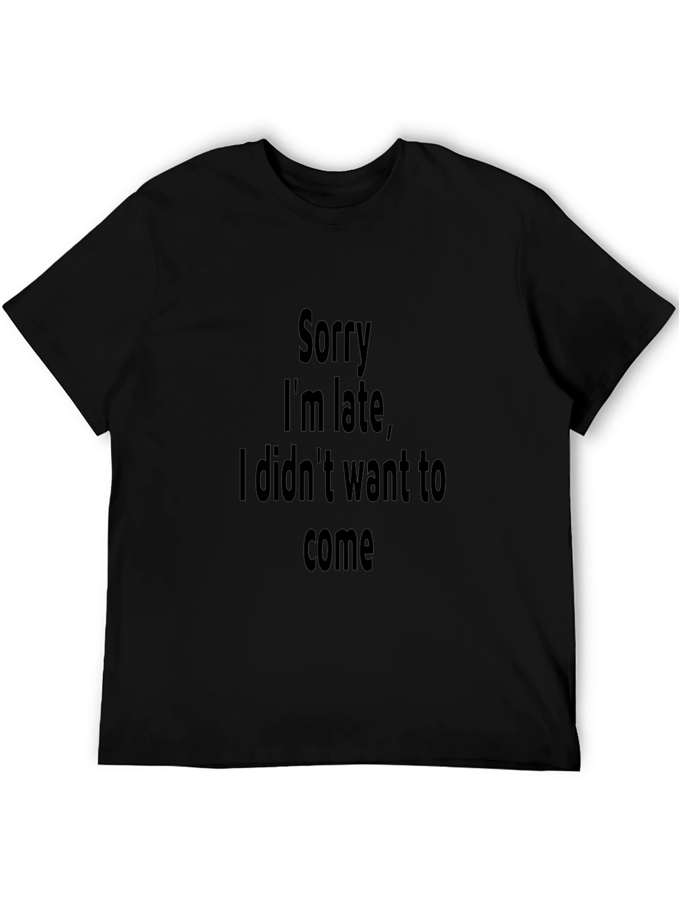 Black Funny Sarcastic Sorry I'm Late Graphic Tee view 5