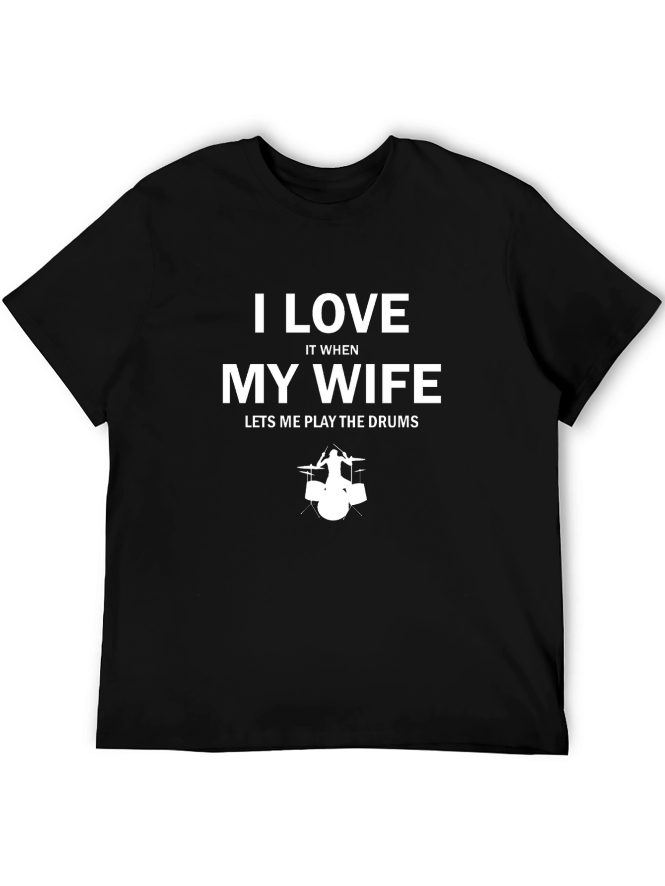 Black I Love My Wife Drums T-Shirt view 5