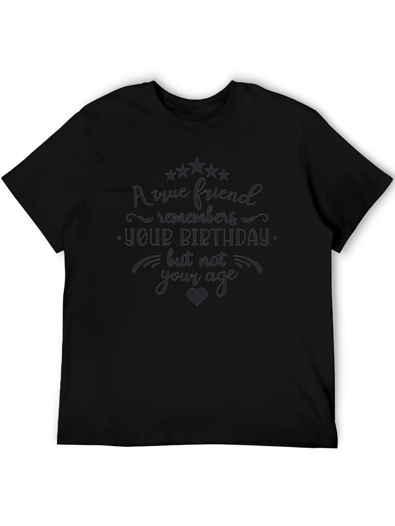 Black True Friend Birthday T-Shirt - Novelty Tee view 5