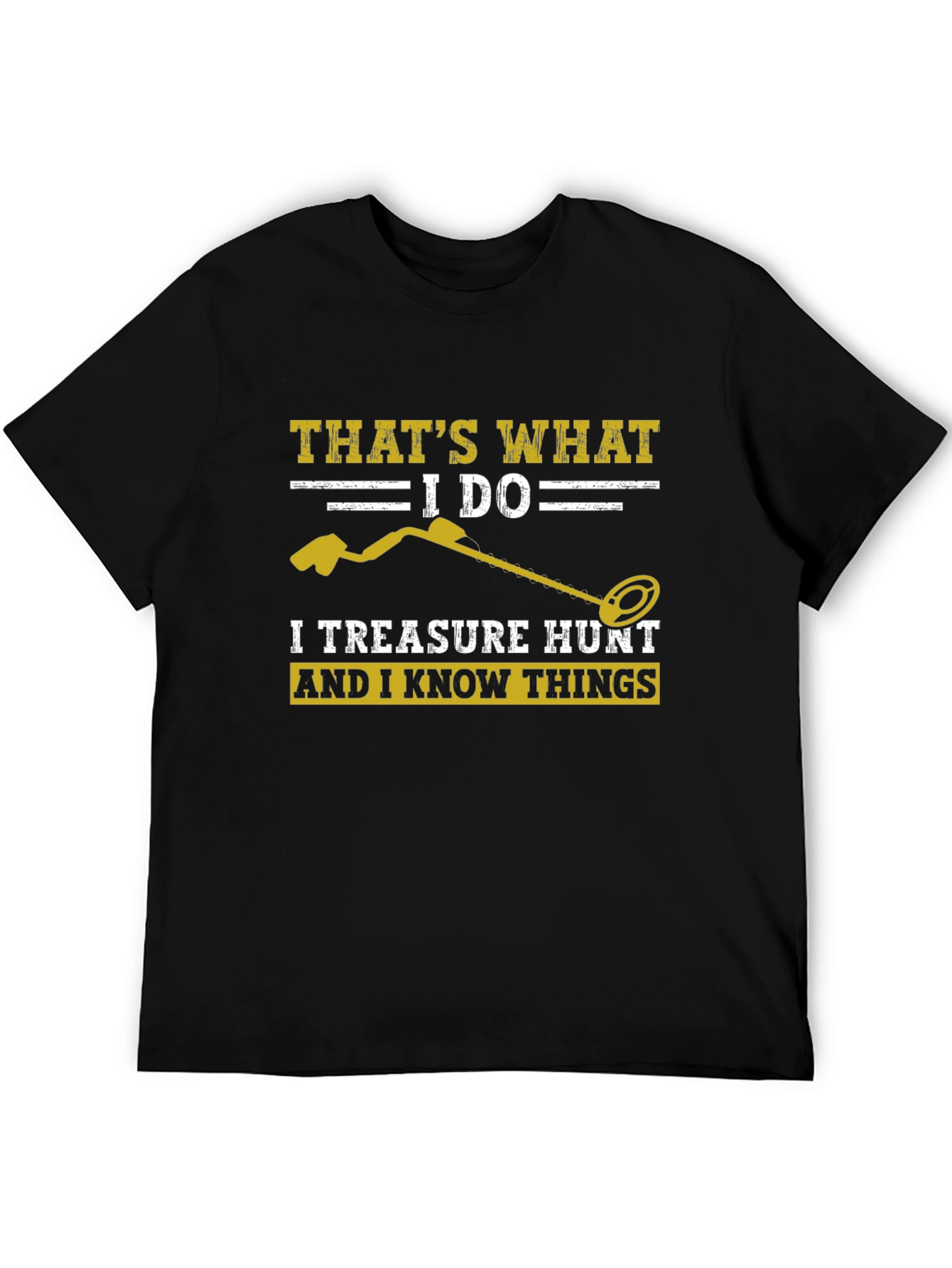 Black Treasure Hunt T-Shirt: I Do & I Know Things! view 5