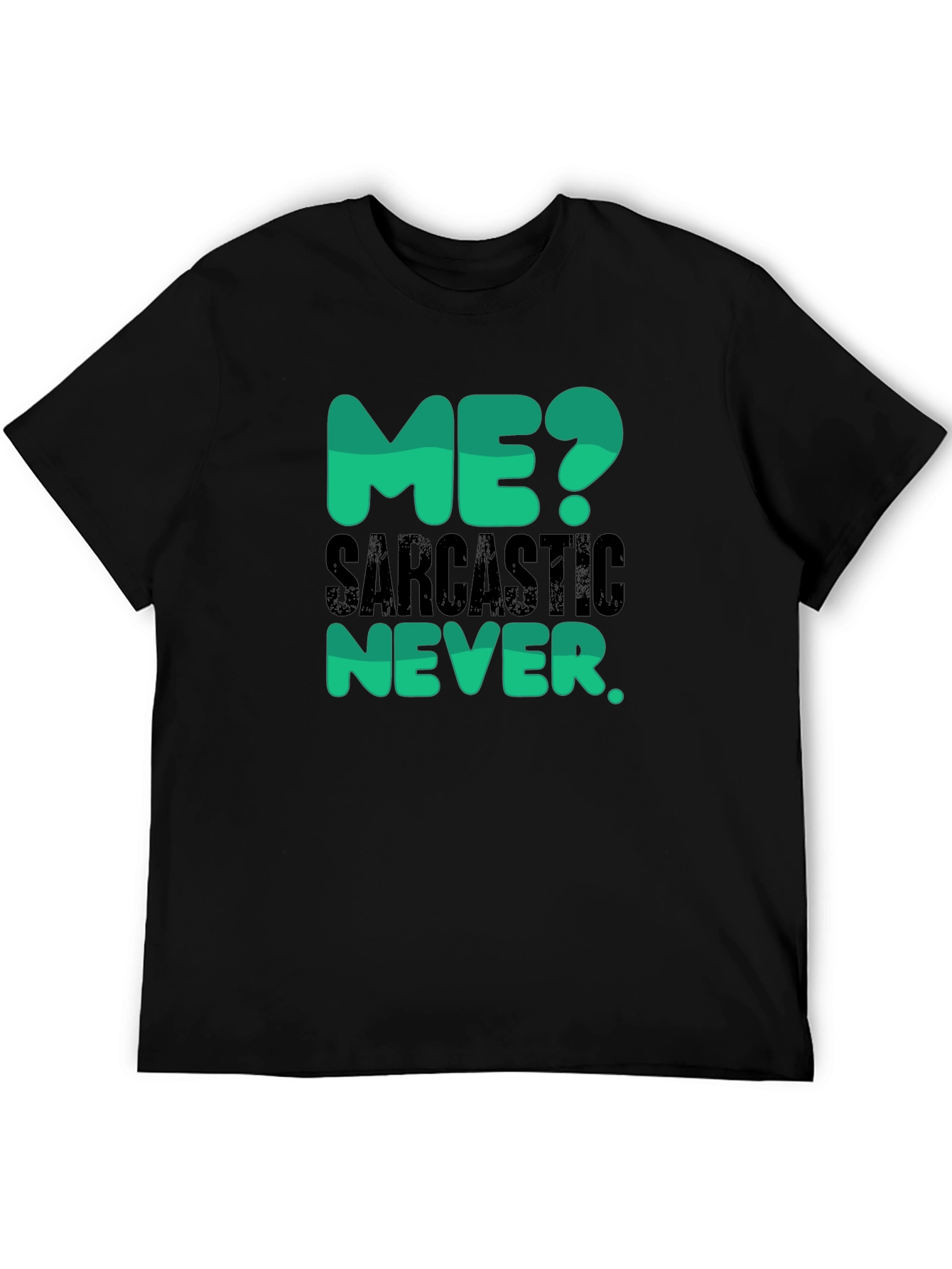 Black Sarcastic Never T-Shirt - Funny Statement Tee view 5