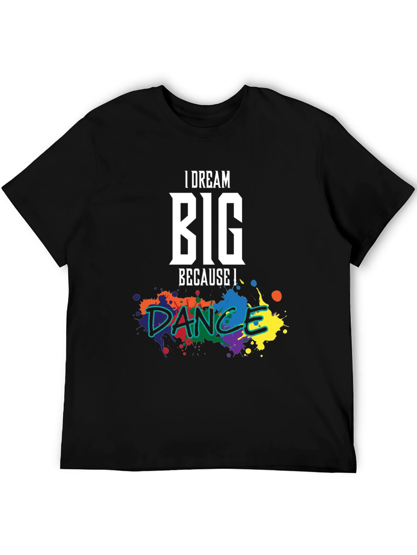 I Dream Big Because I Dance Graphic Tee - Unisex - 5