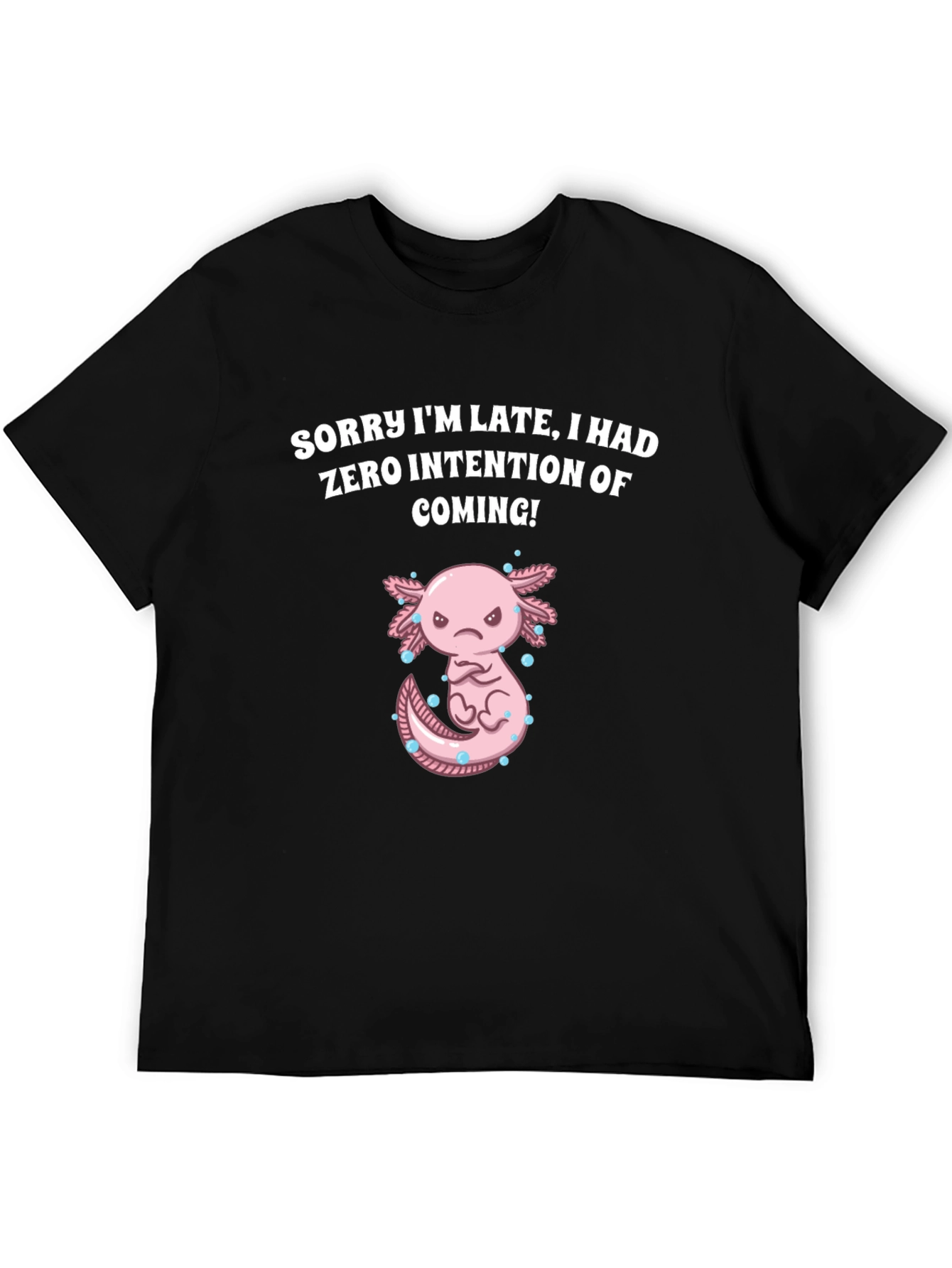 Black Funny Axolotl T-Shirt - Sorry I'm Late view 5