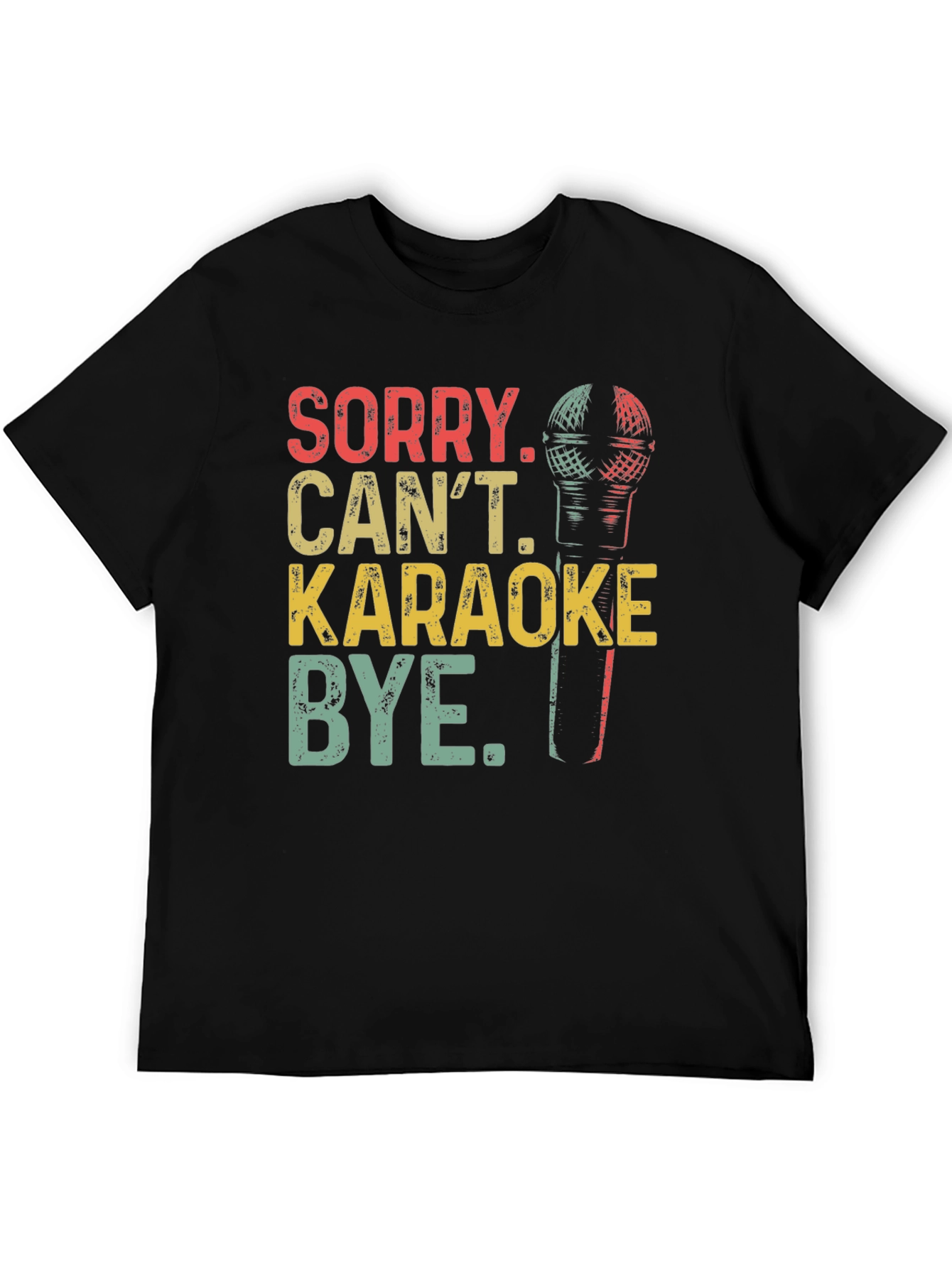 Black Sorry Can't Karaoke T-Shirt view 5