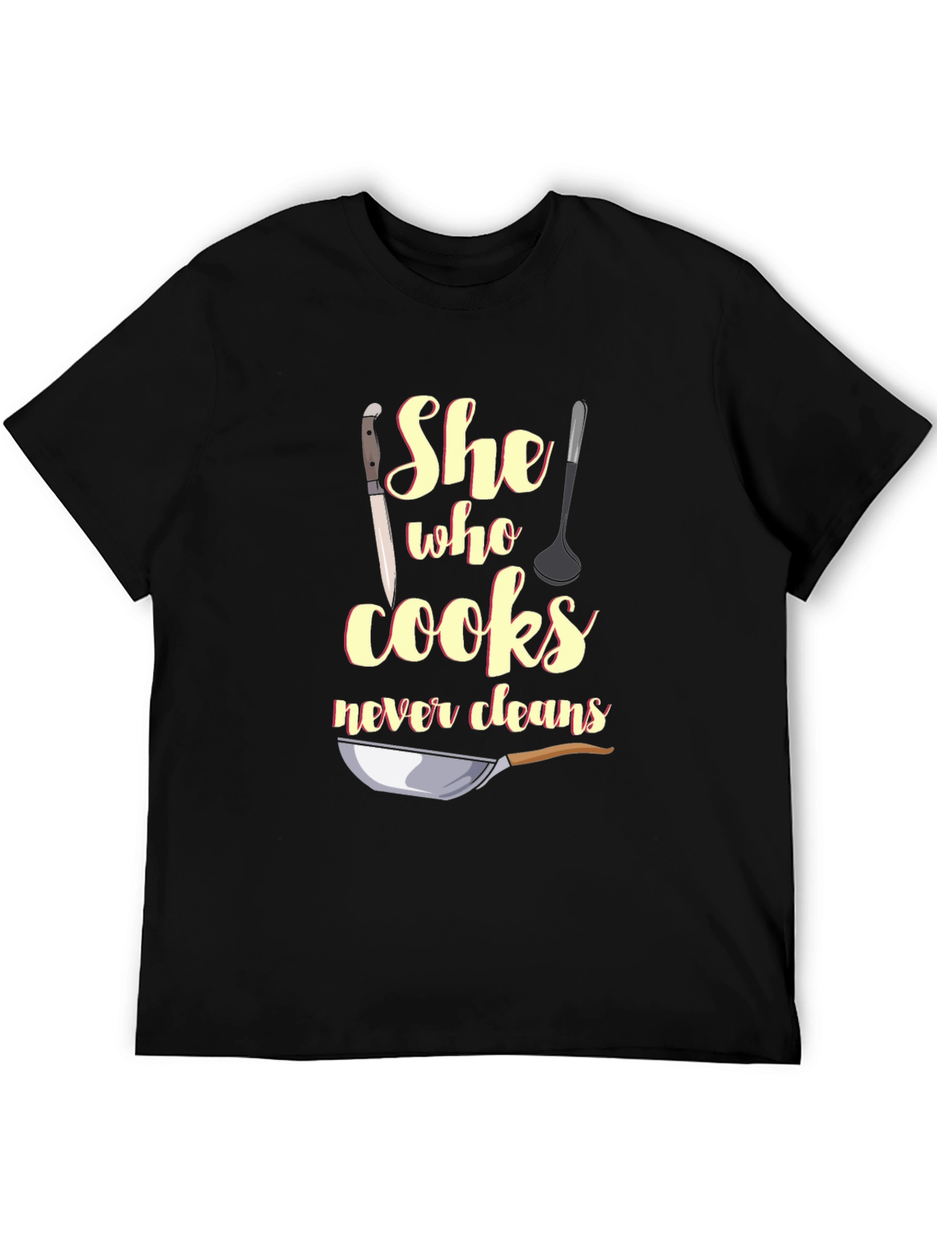 Black Funny "She Who Cooks Never Cleans" T-Shirt view 5