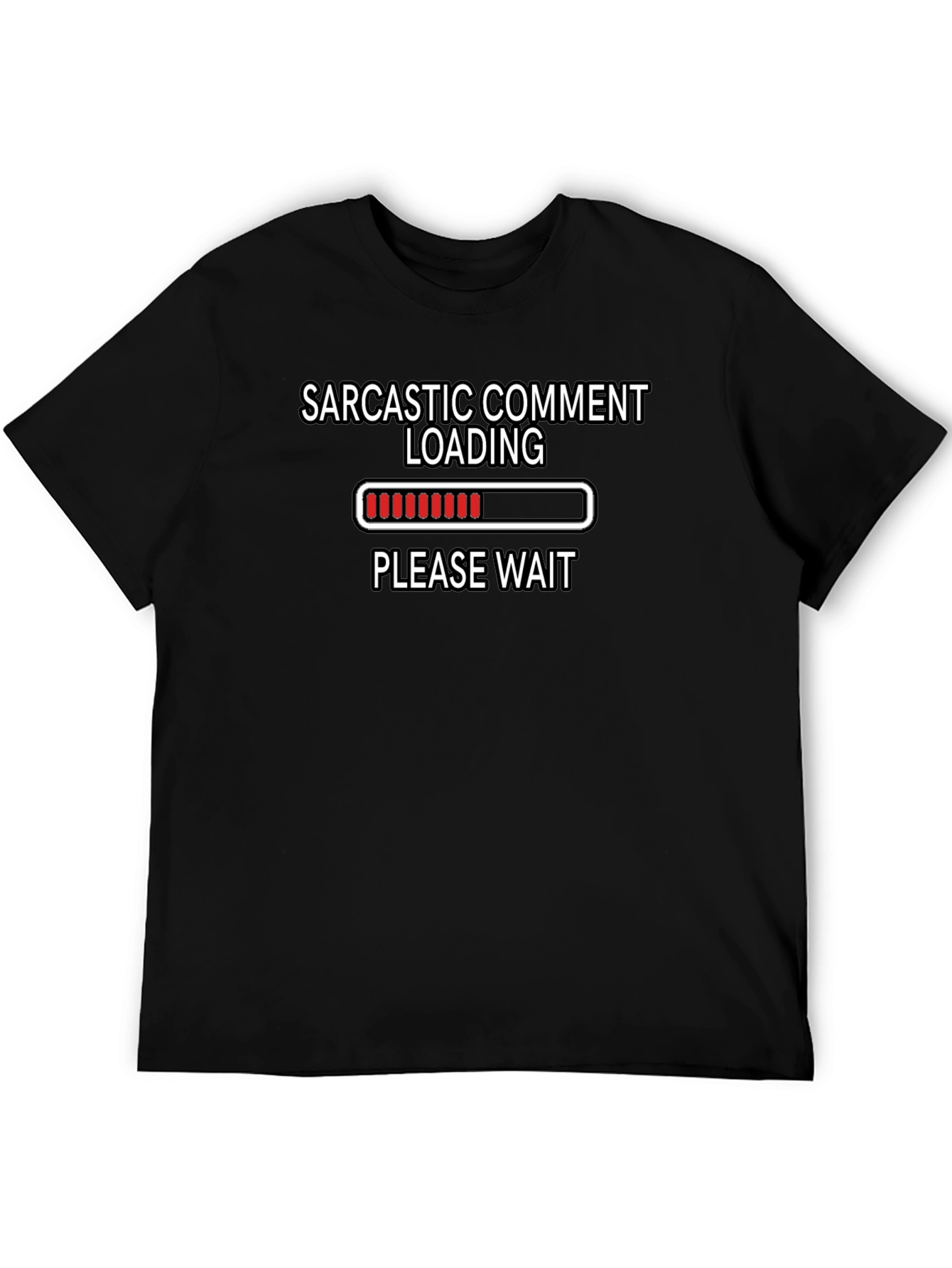 Black Sarcastic Comment Loading Funny Graphic T-Shirt view 5