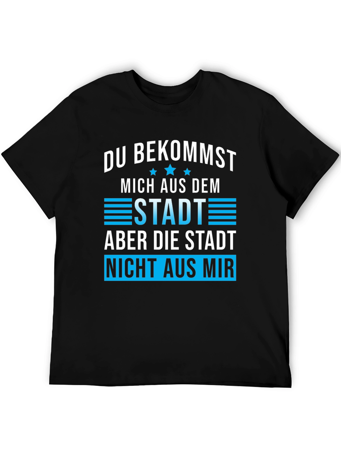 Black Funny 'Du Bekommst Mich Aus Dem Stadt' Graphic Tee view 5
