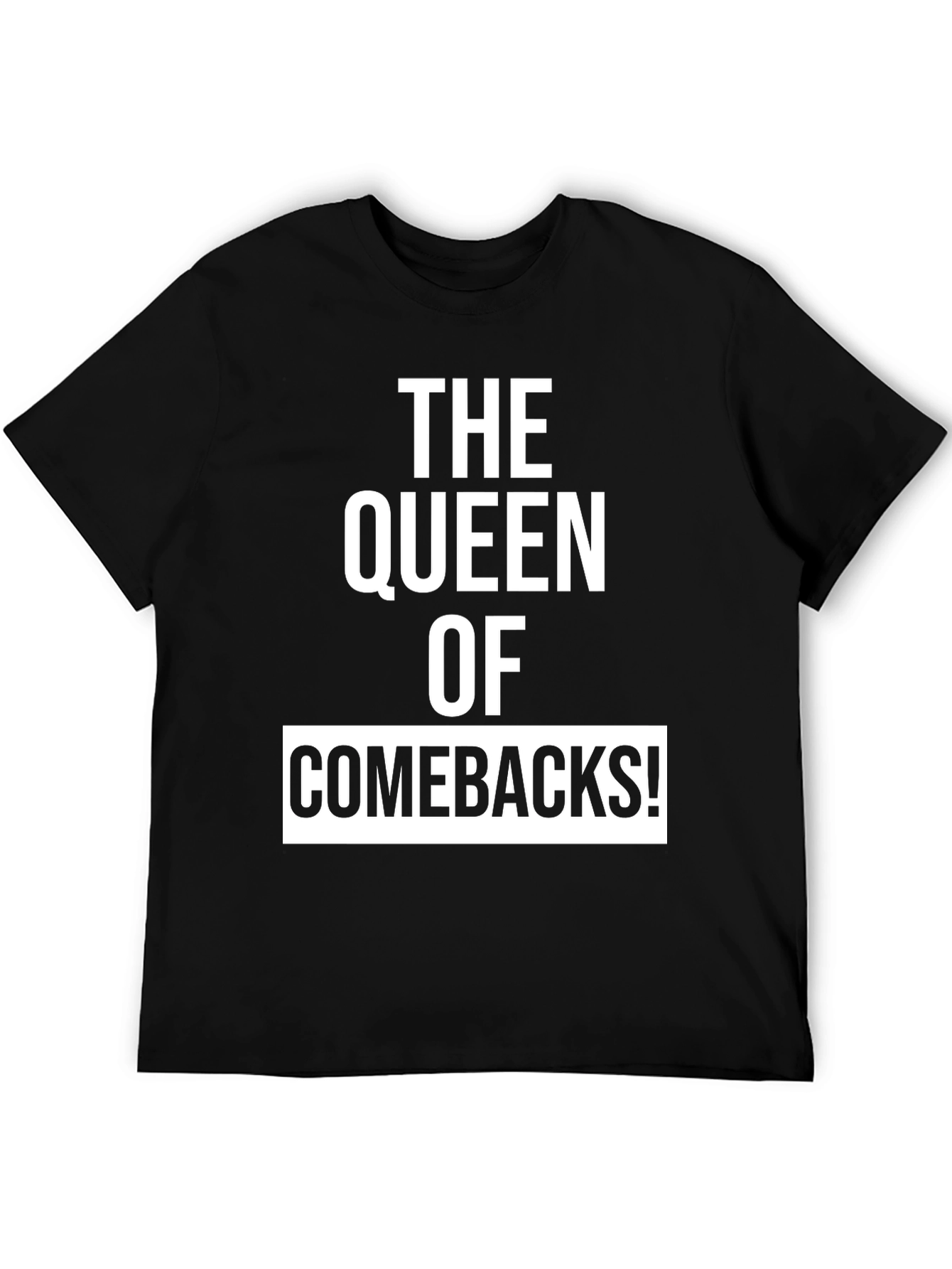 Black The Queen of Comebacks! Funny Novelty Graphic T-Shirt view 5