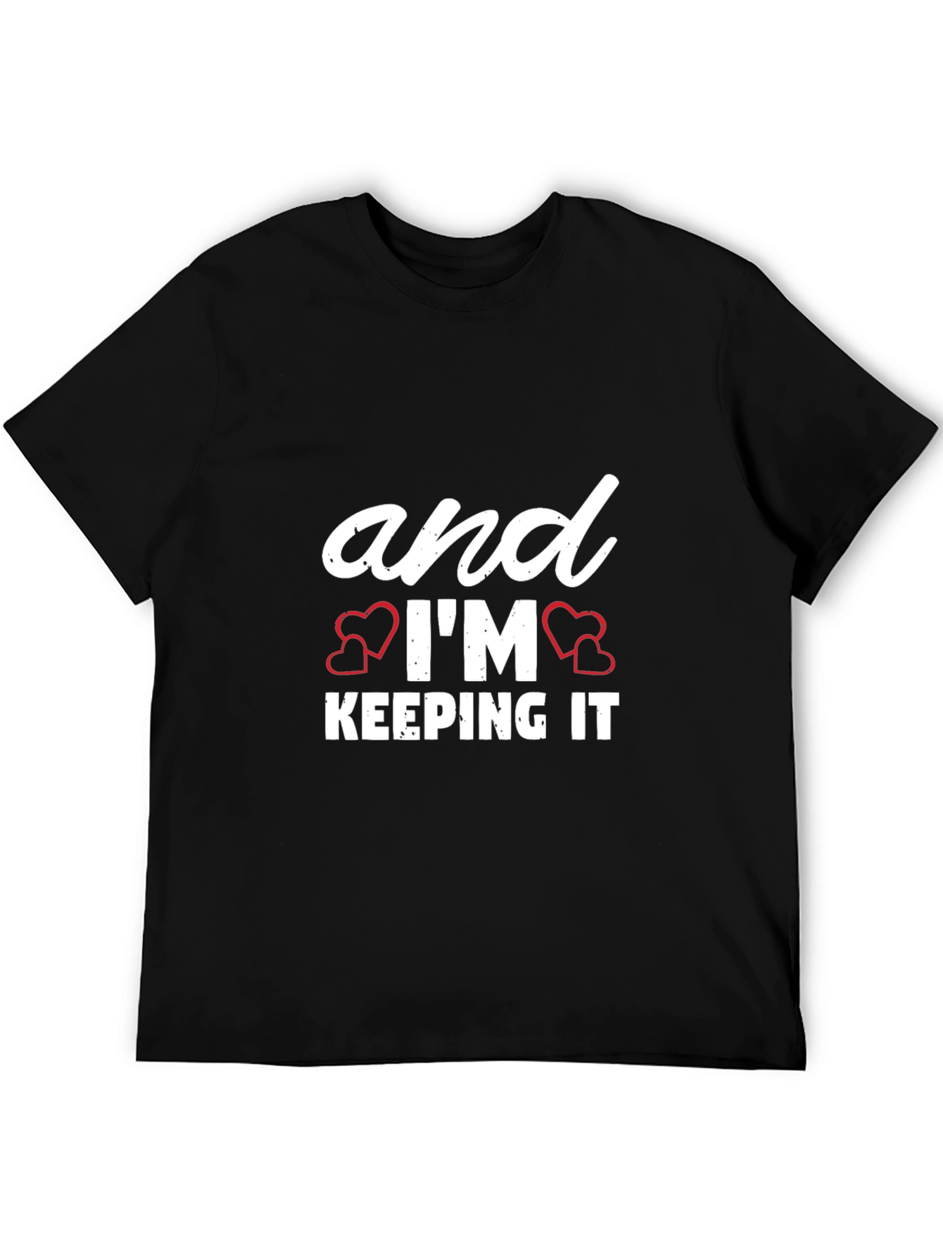 Black And I'm Keeping It T-Shirt - Funny Love Tee view 5