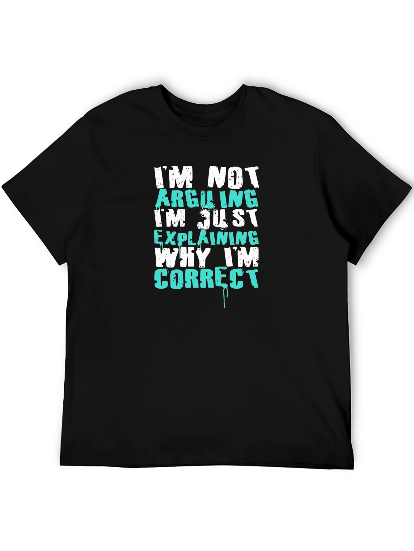 Black Funny Sarcastic T-Shirt - I'm Not Arguing view 5