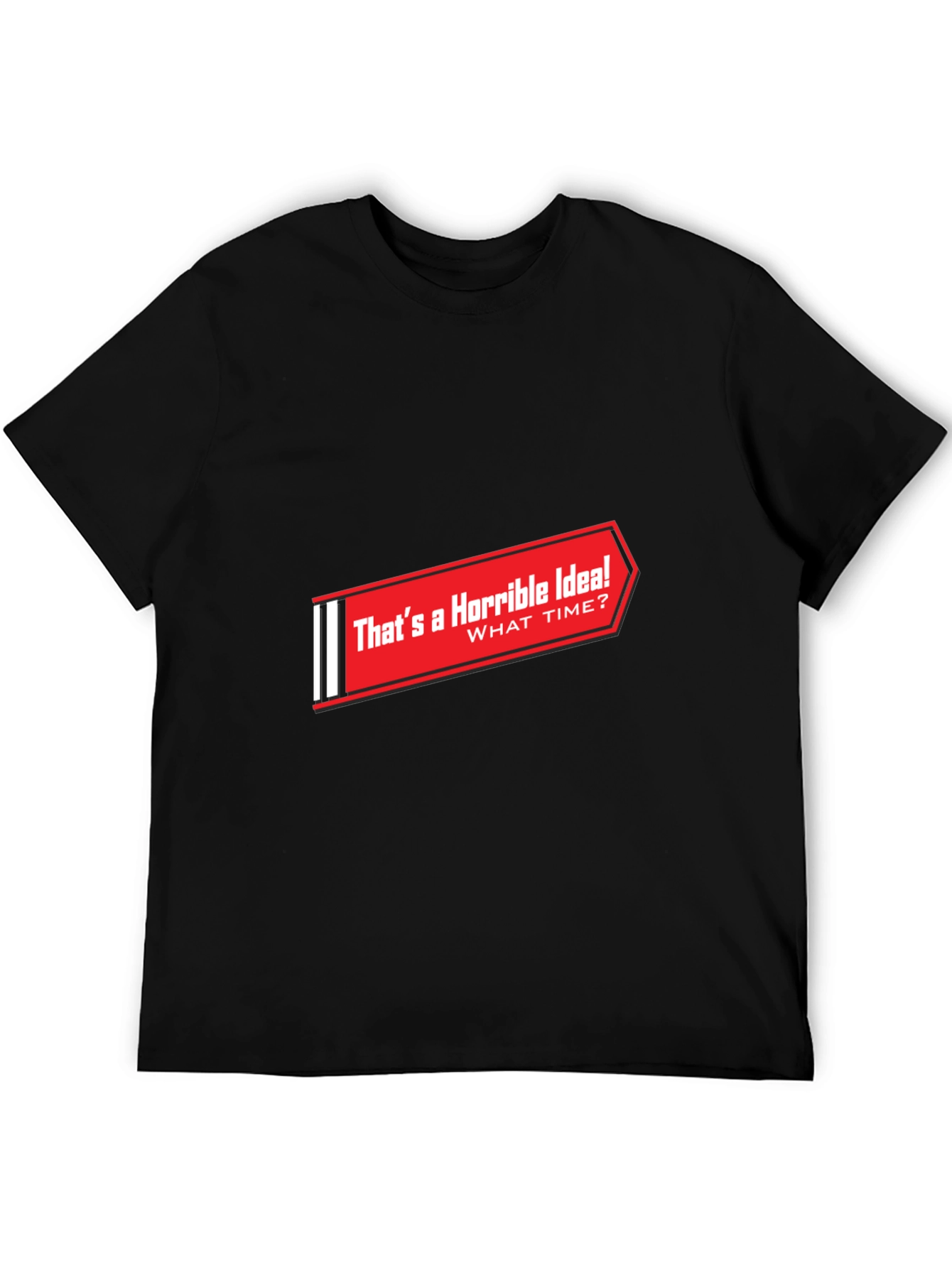 Black Horrible Idea T-Shirt - Funny Graphic Tee view 5