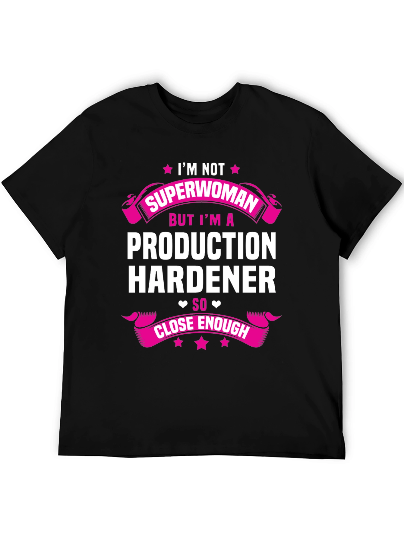 Black Production Hardener T-Shirt - Not Superwoman Funny Tee view 5