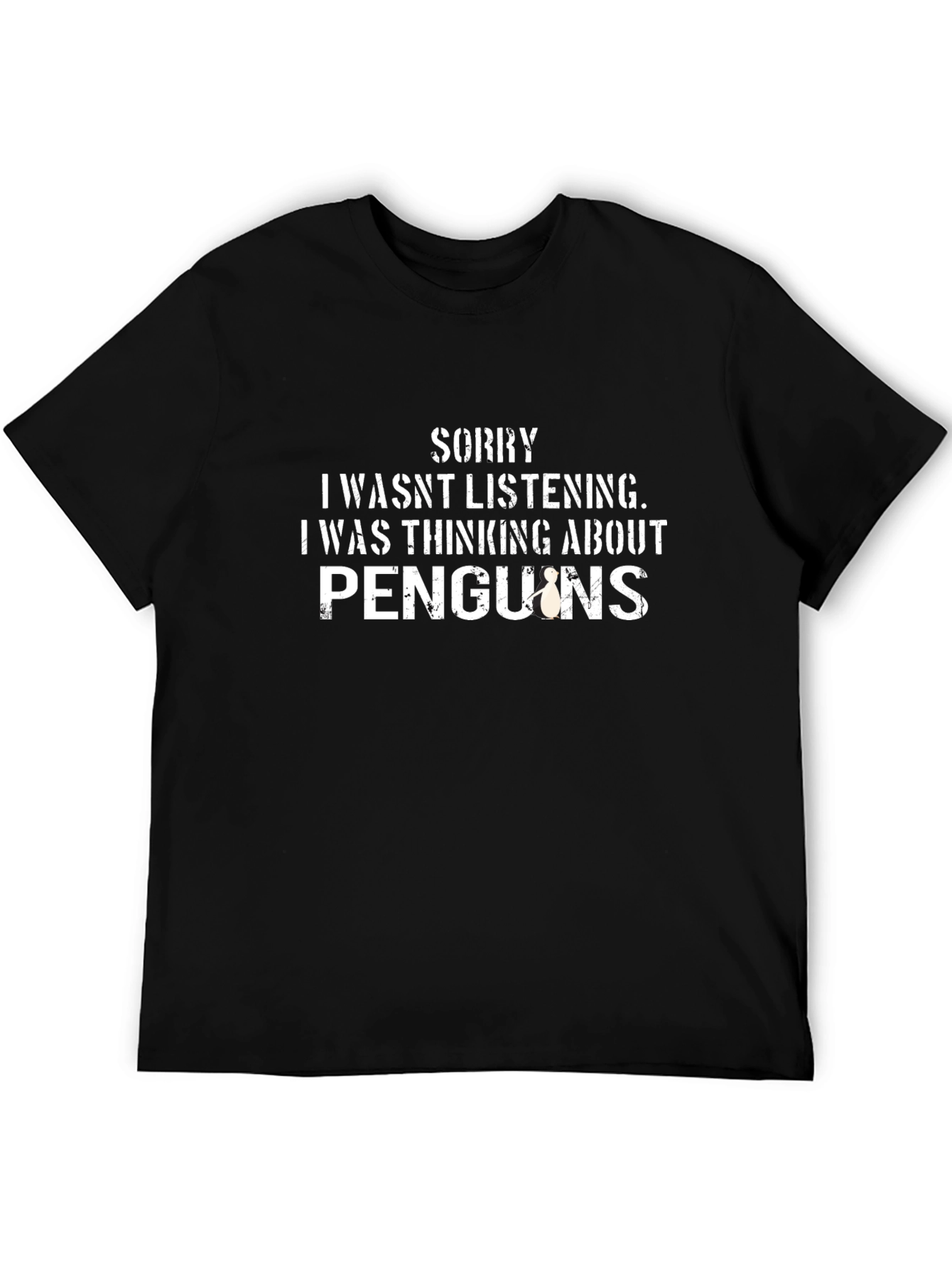 Black Penguins T-Shirt: Sorry, Wasn't Listening view 5