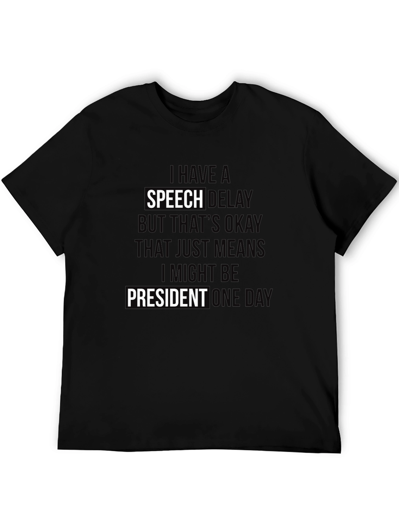 Black Speech Delay President T-Shirt view 5