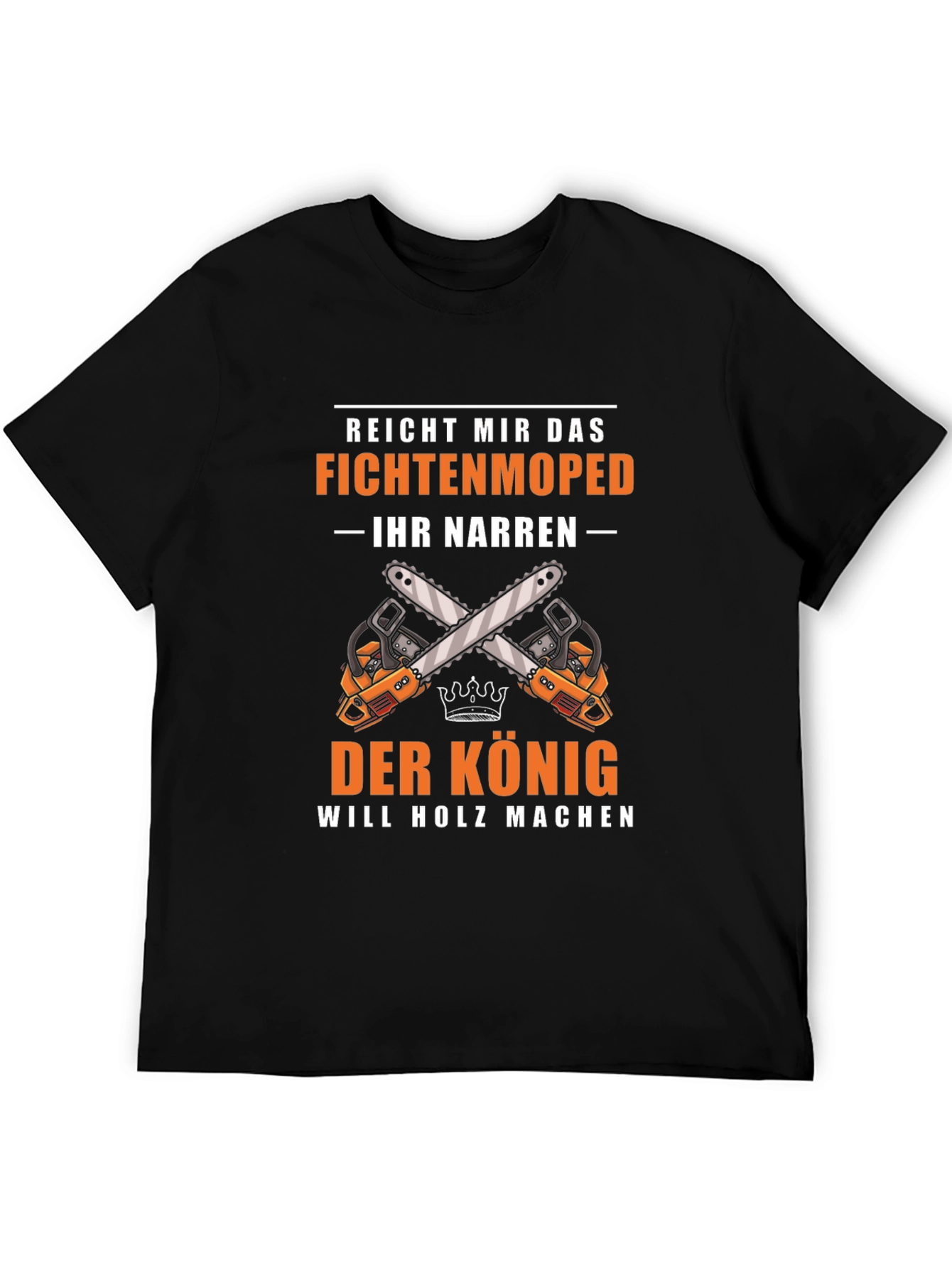 Black Fichtenmoped T-Shirt: 'The King Will Make Wood' Graphic Tee view 5