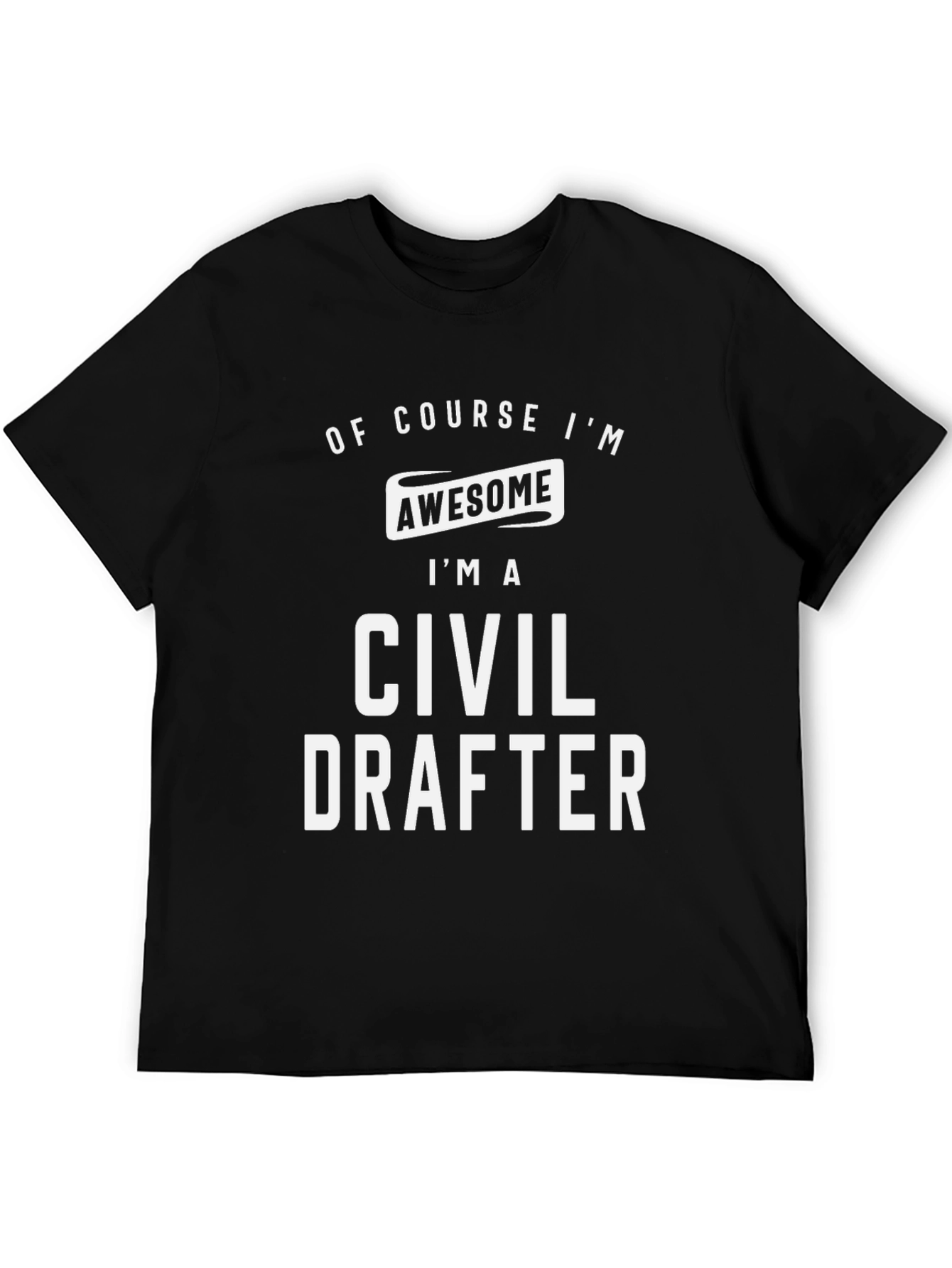 Black Civil Drafter T-Shirt - Of Course I'm Awesome Tee view 5