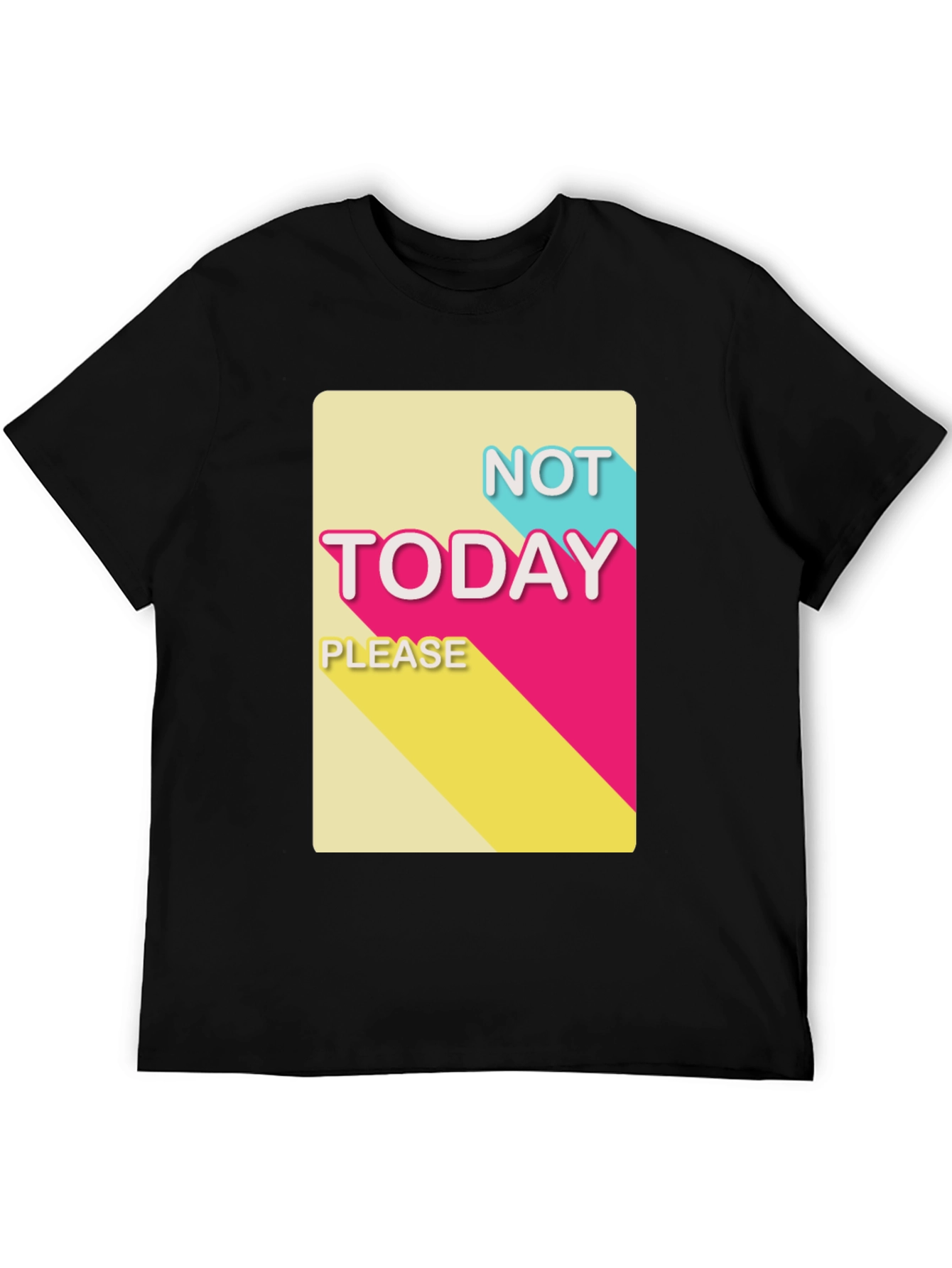 Black Not Today Please T-Shirt - Funny Slogan Tee view 5