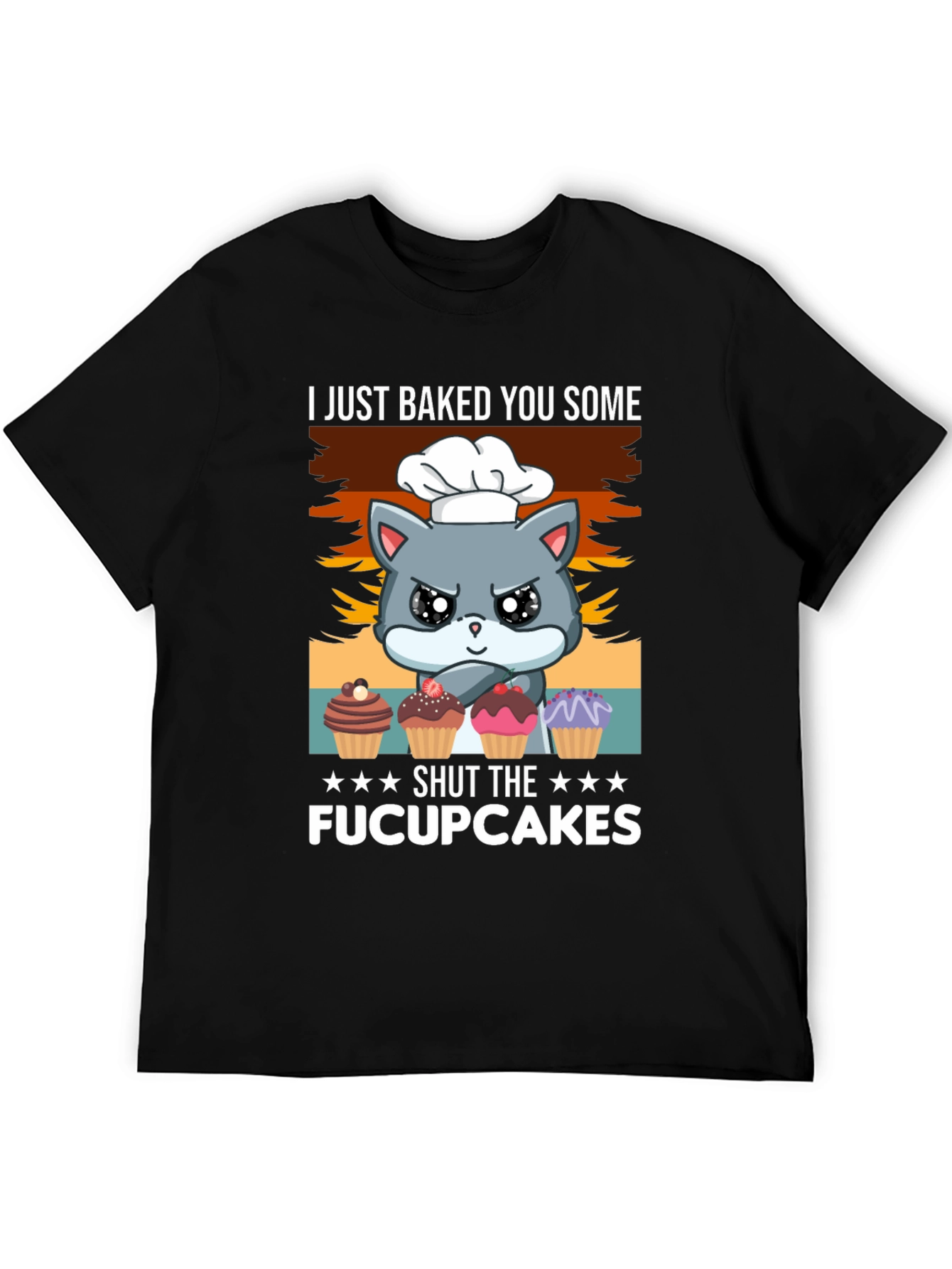 Black I Just Baked You Some Fucupcakes T-Shirt view 5
