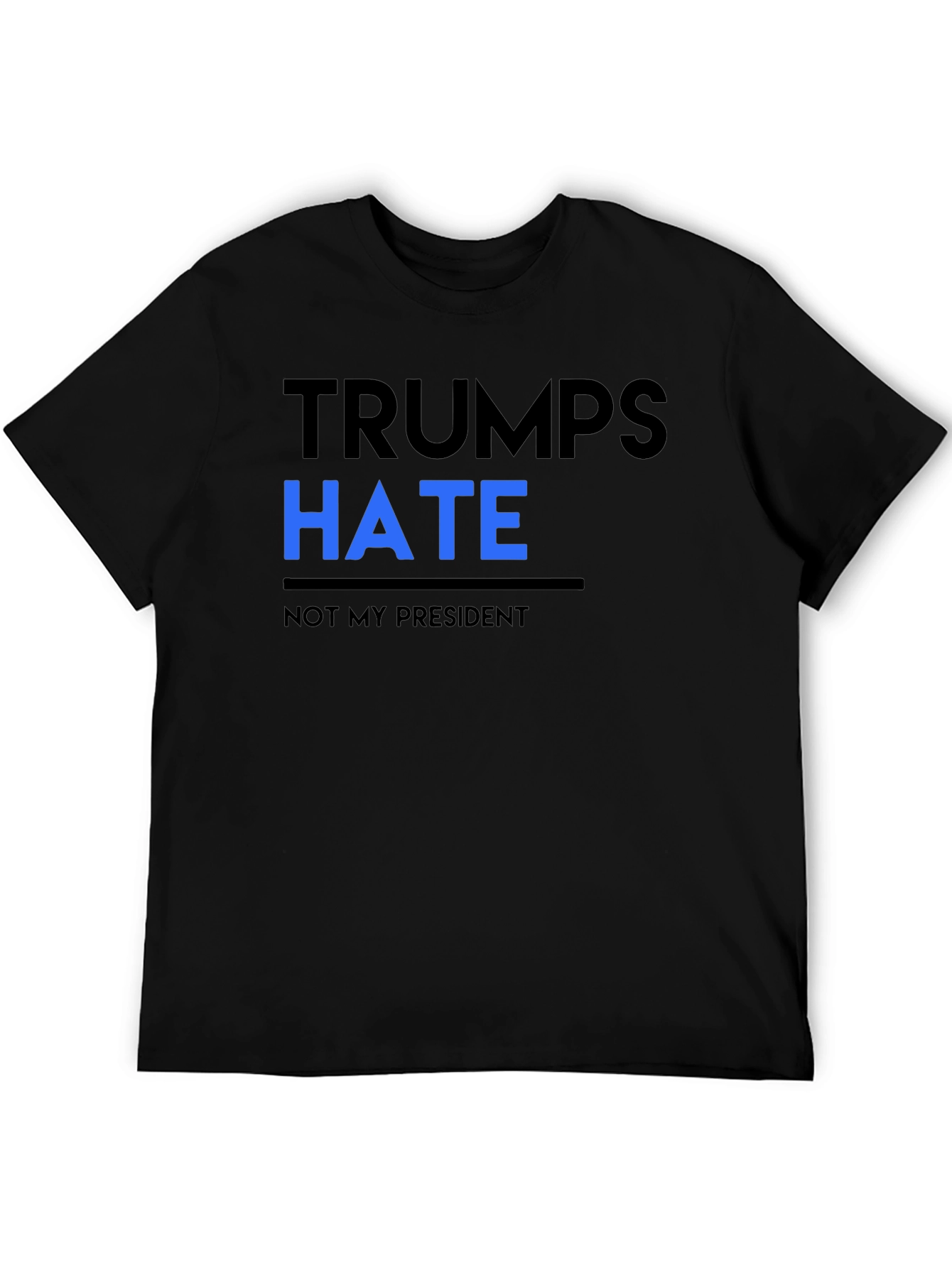 Black Trump's Hate Not My President Black Tee view 5