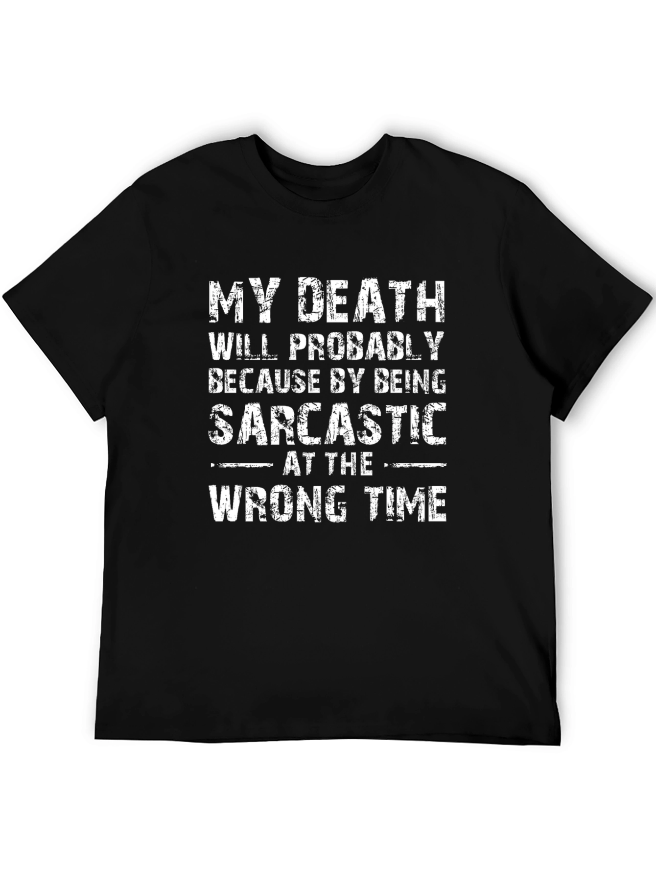Black Sarcastic T-Shirt Funny Death Quote Black Tee view 5