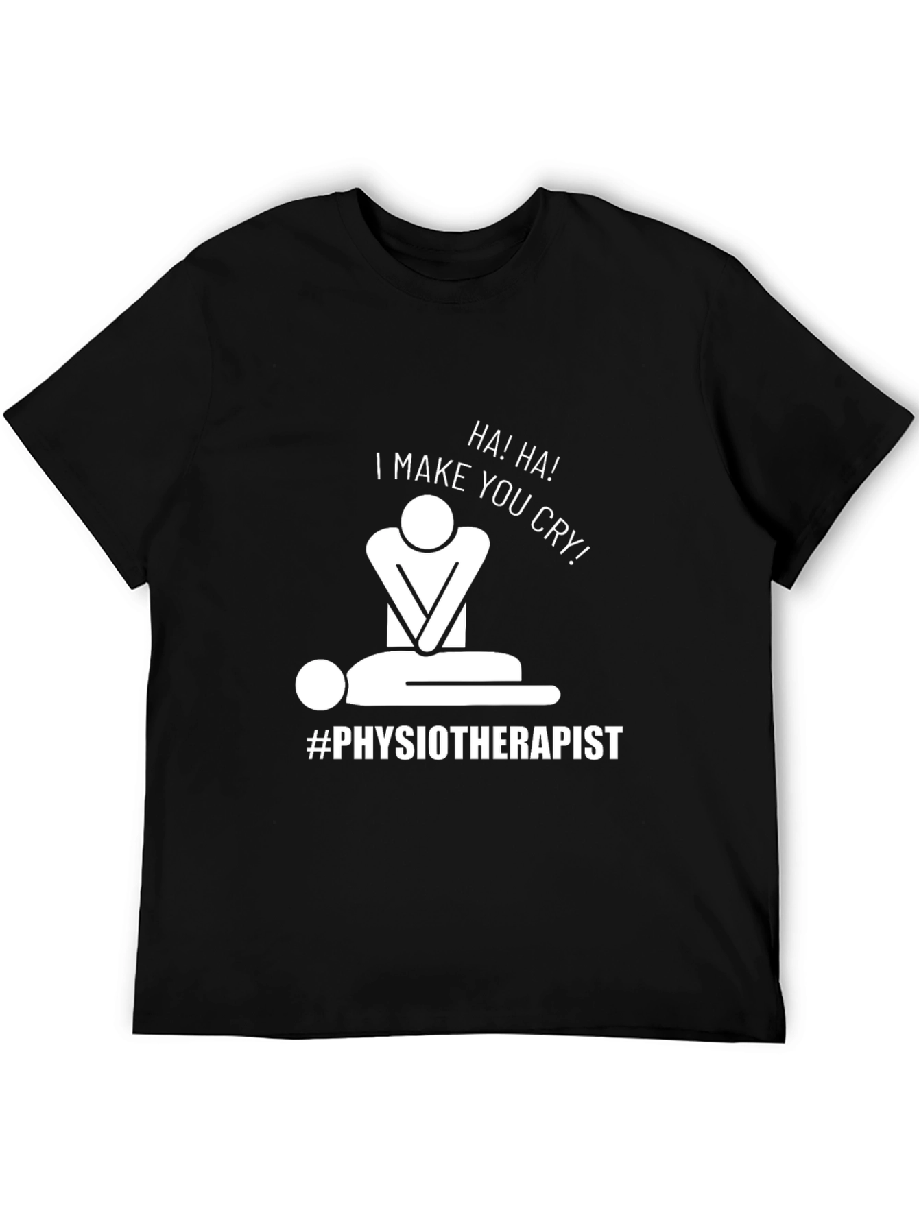 Black Humorous Physiotherapist T-Shirt: I Make You Cry! view 5