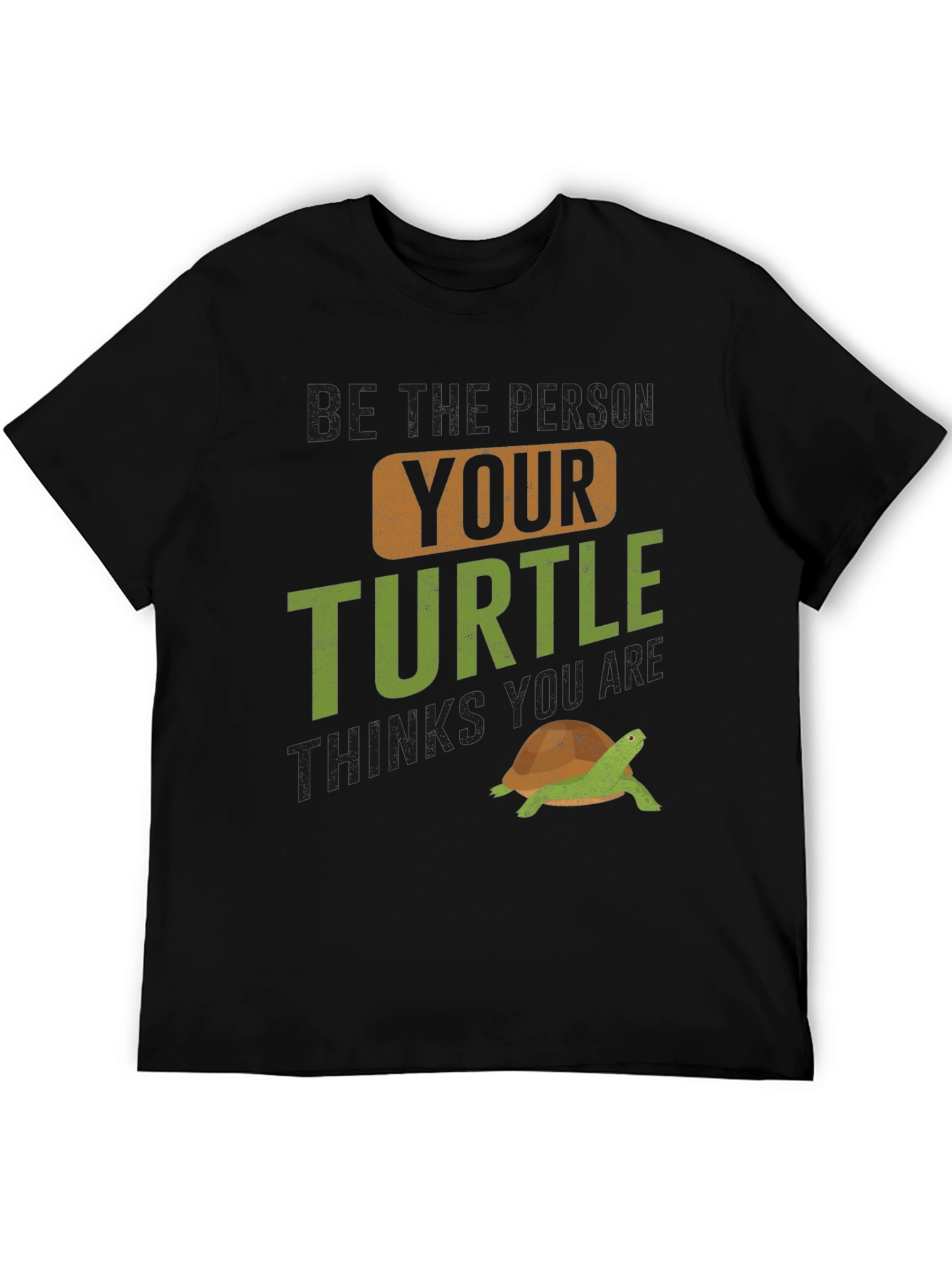 Black Turtle Lover Graphic Tee - "Be The Person Your Turtle Thinks You Are" view 5